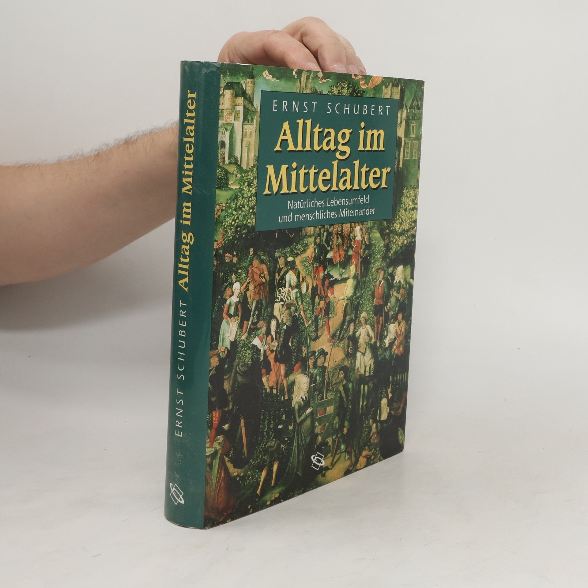 Ernst Schubert Alltag im Mittelalter