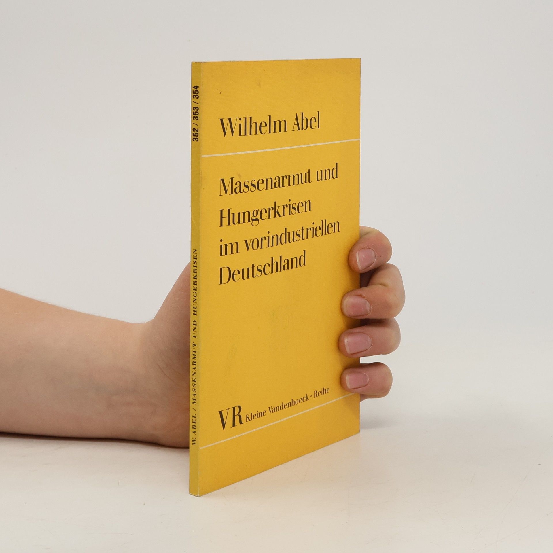Wilhelm Abel Massenarmut und Hungerkrisen im vorindustriellen Deutschland