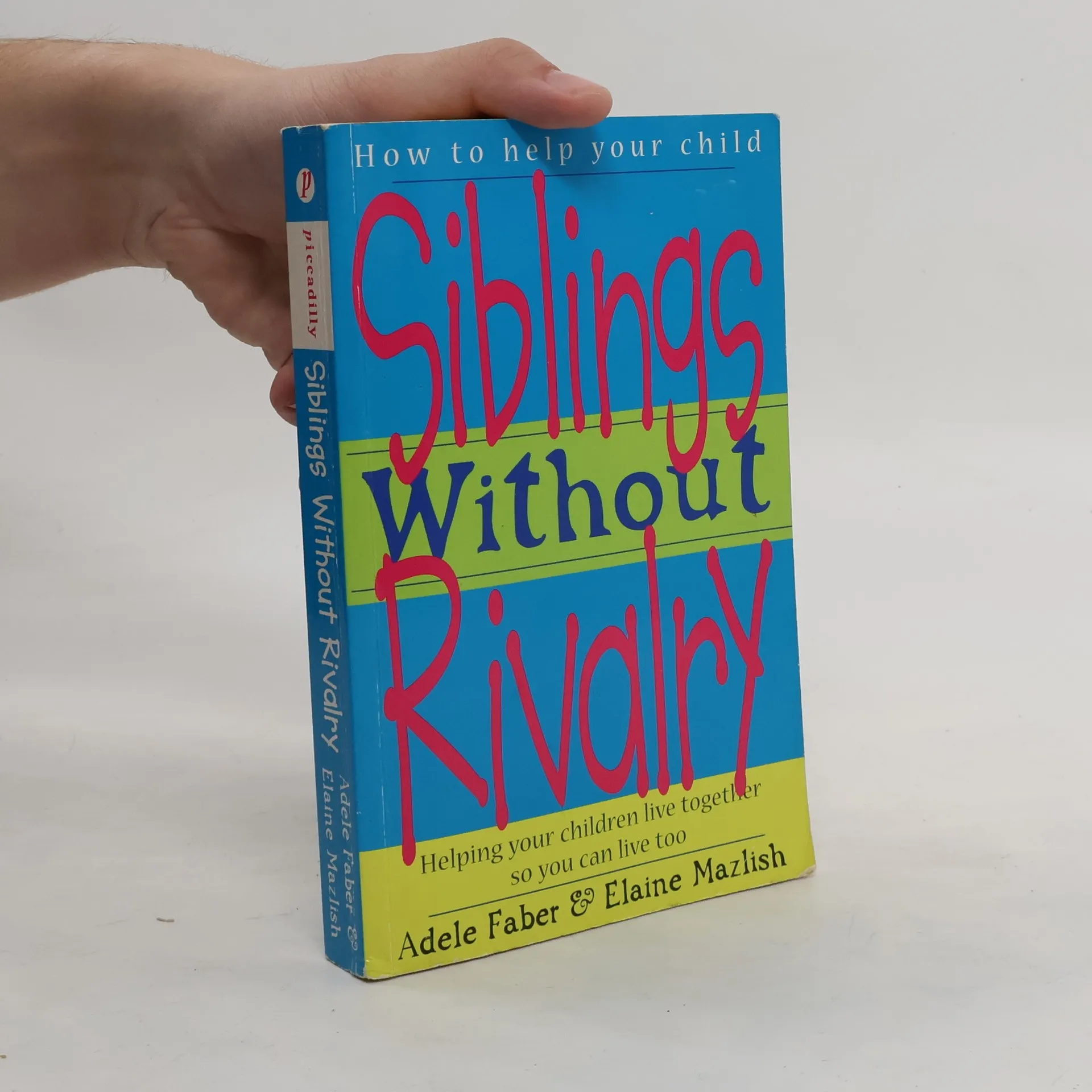 Siblings without Rivalry. How to Help your Children Live Together so You Yan Live too | Book | Paperback | Adele Faber | EN