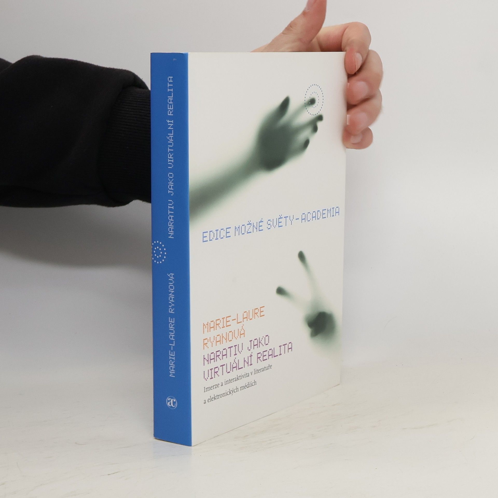 Marie-Laure Ryan Narativ jako virtuální realita: Imerze a interaktivita v literatuře a elektronických médiích