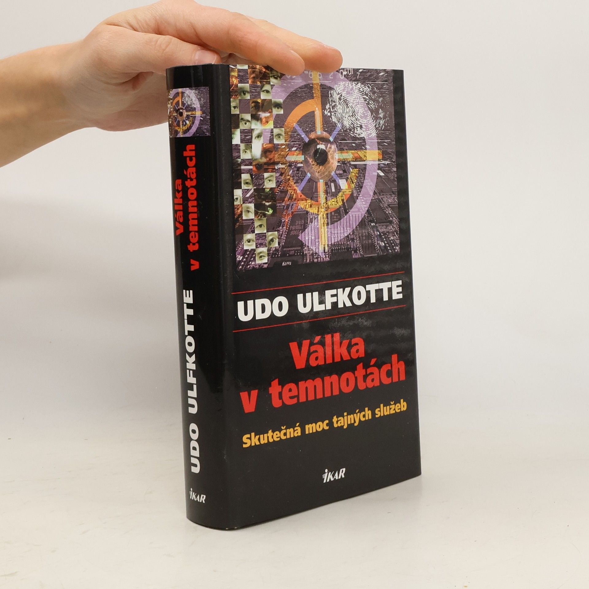 Udo Ulfkotte Válka v temnotách. Skutečná moc tajných služeb