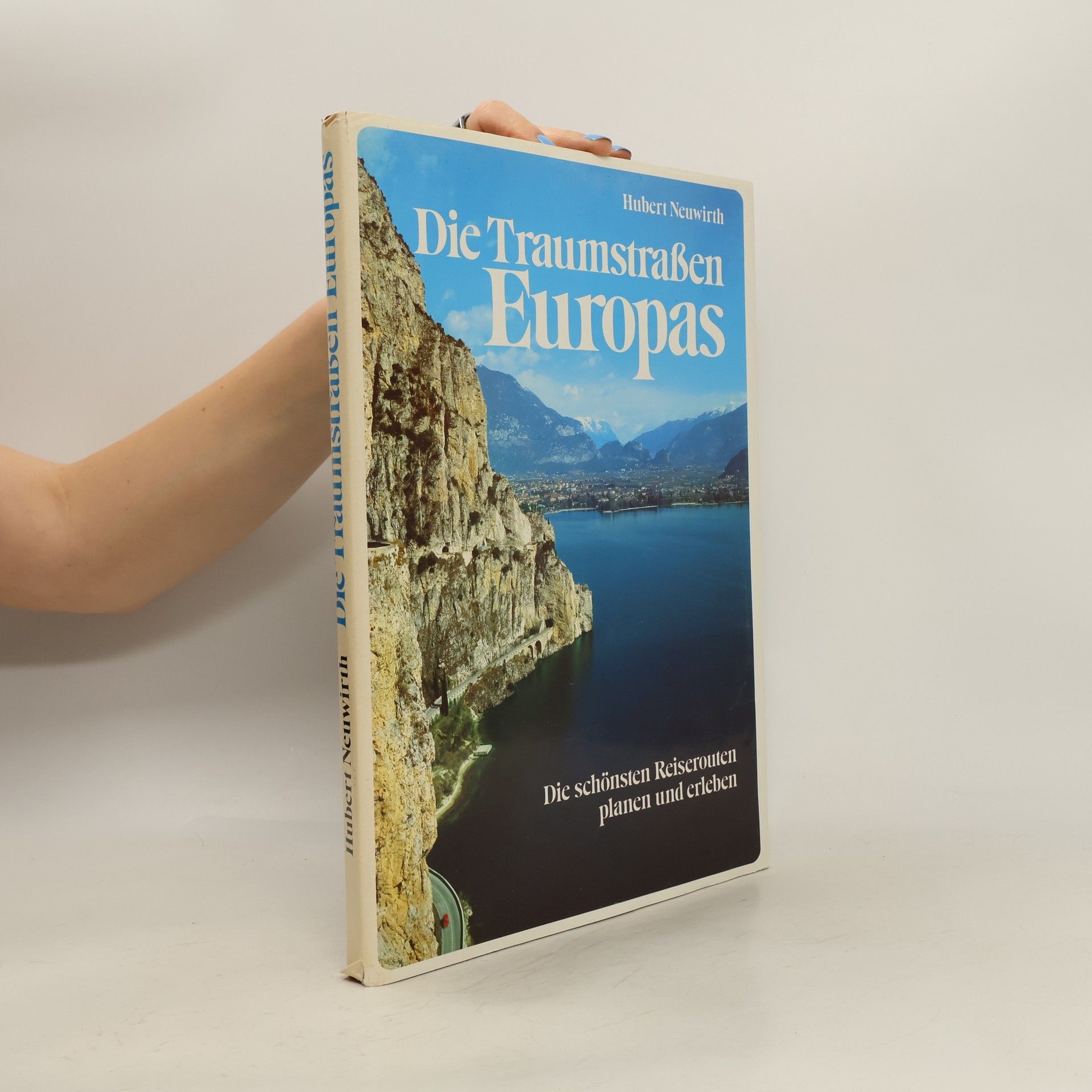 Hubbert Neuwirth Die Traumstraßen Europas