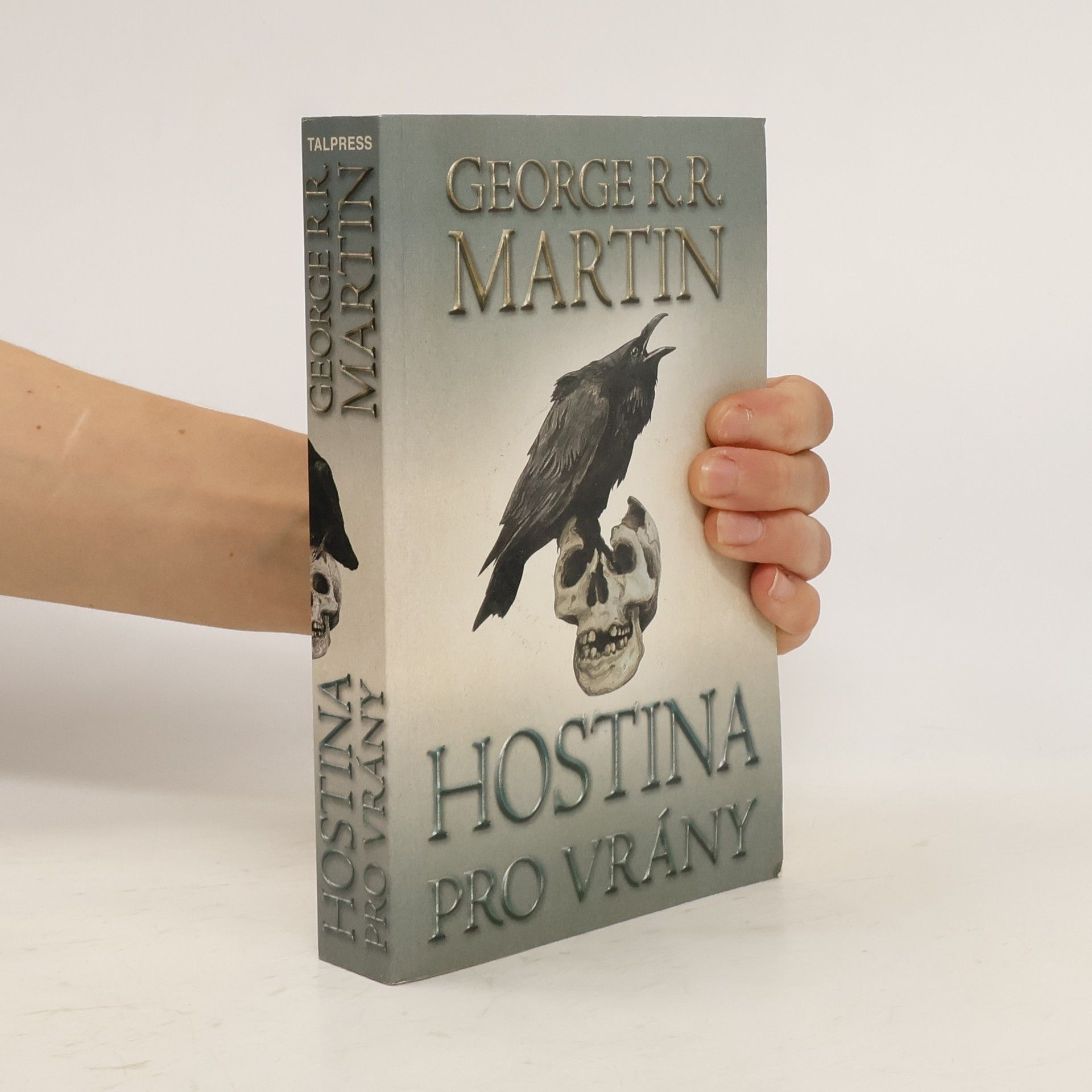 George R. R. Martin Hostina pro vrány. Část druhá. Píseň ledu a ohně 4.