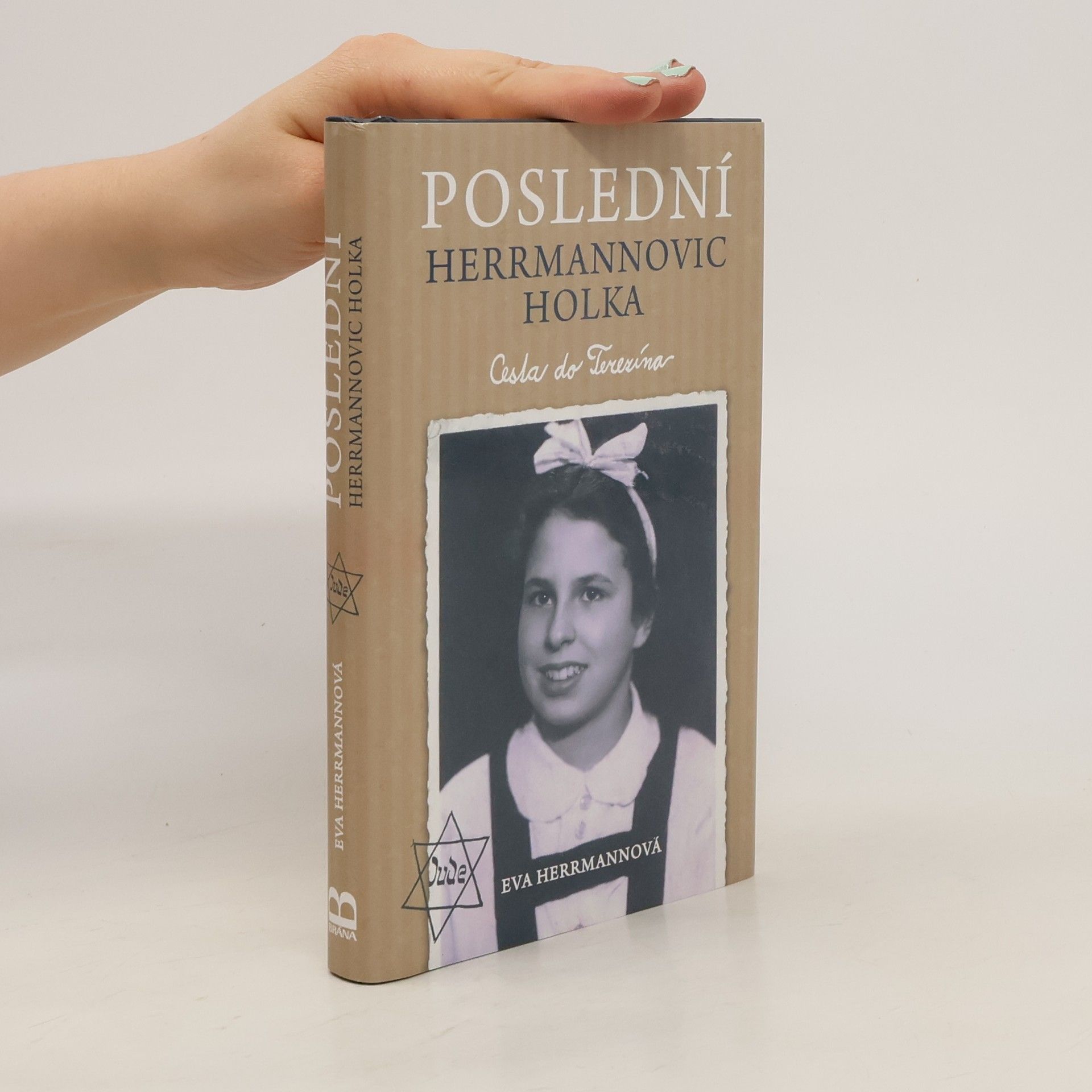 Eva Herrmann-Lejeune Poslední Herrmannovic holka. Cesta do Terezína