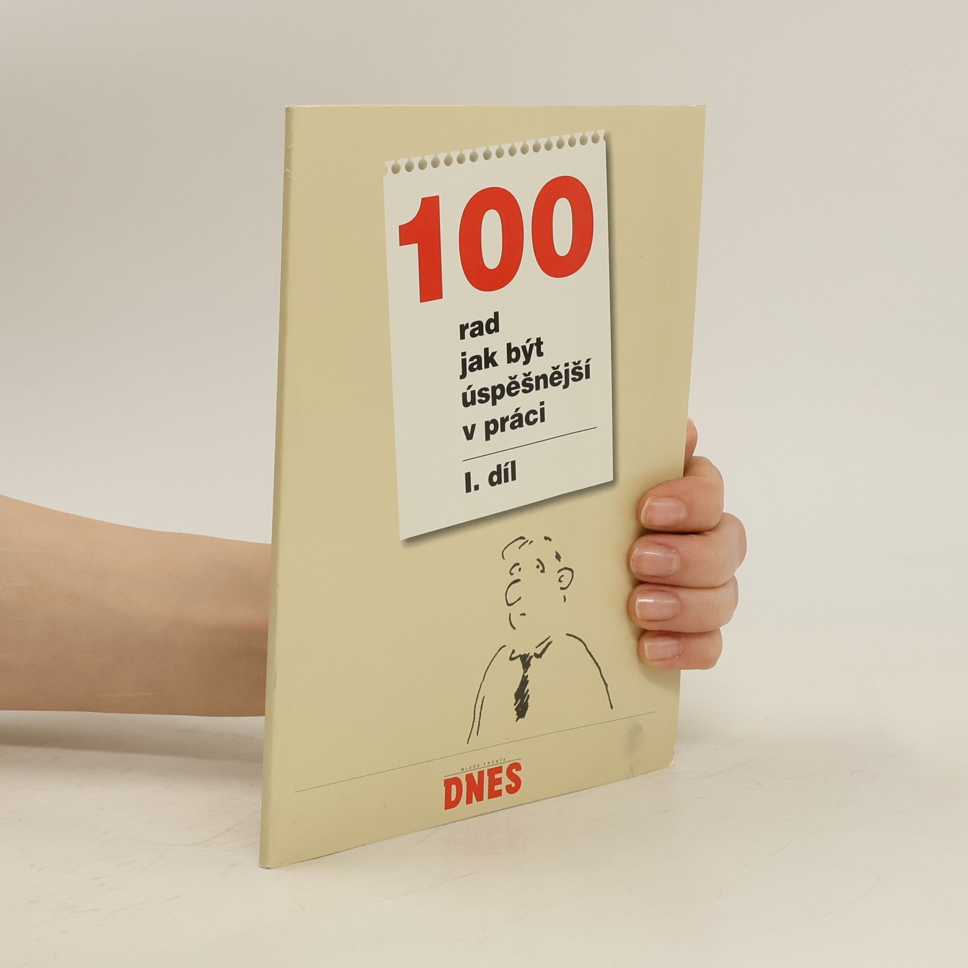 kolektiv 100 rad jak být úspěšnější v práci I. díl