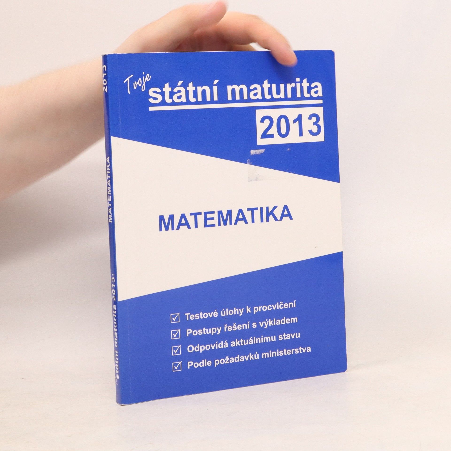 kolektiv Tvoje státní maturita 2013 - Matematika