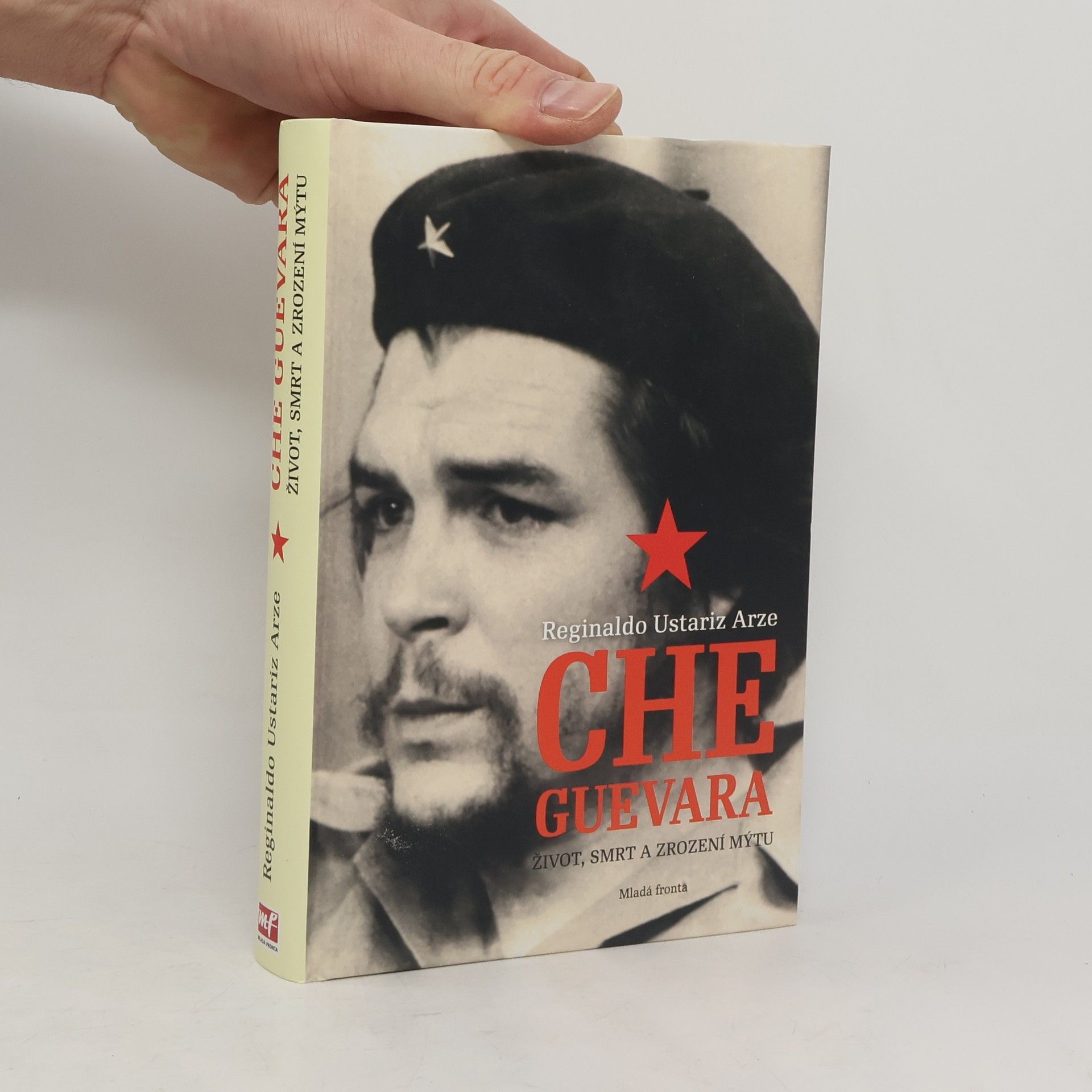 Reginaldo Ustariz Arze Che Guevara - Život, smrt a zrození mýtu