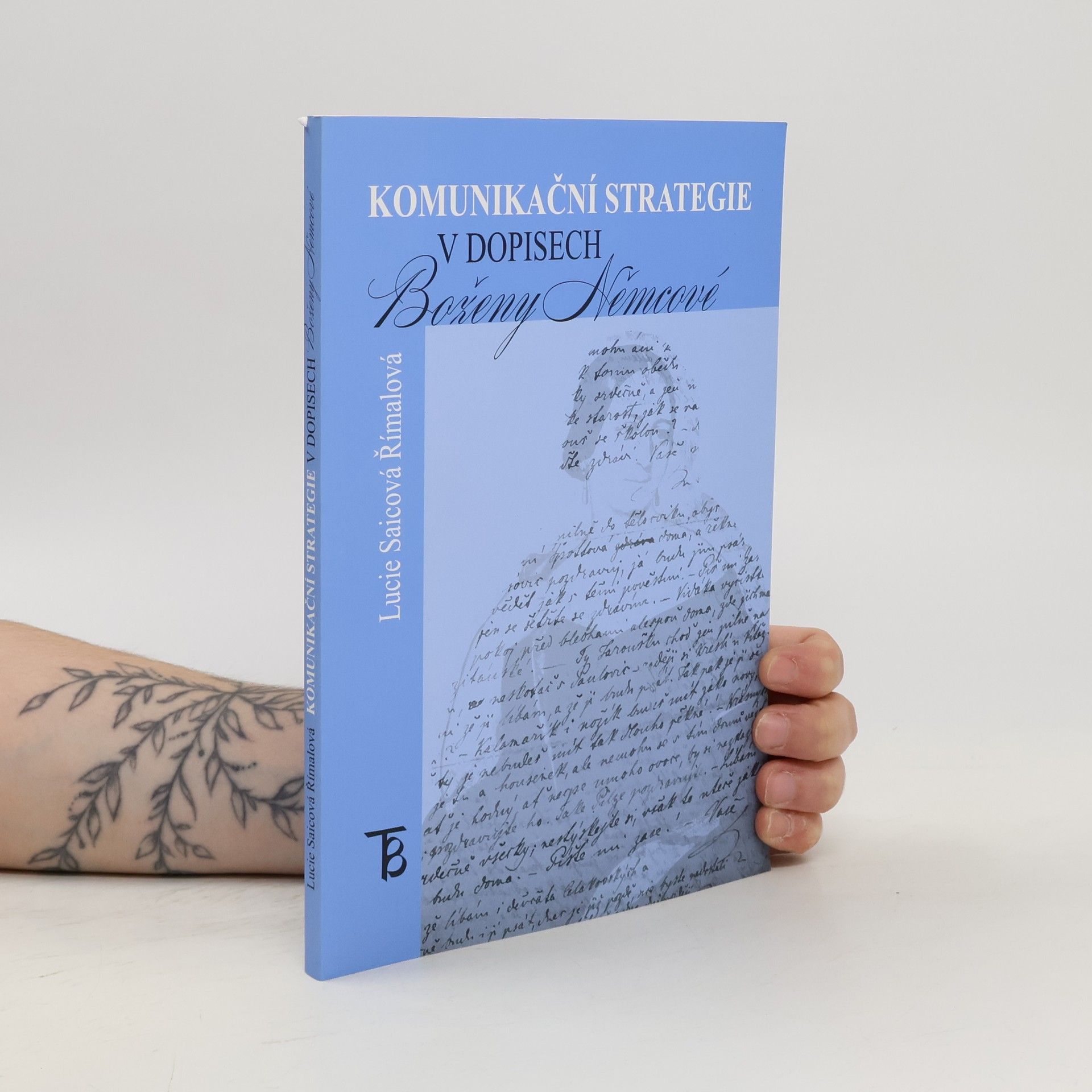 Lucie Saicová Římalová Komunikační strategie v dopisech Boženy Němcové