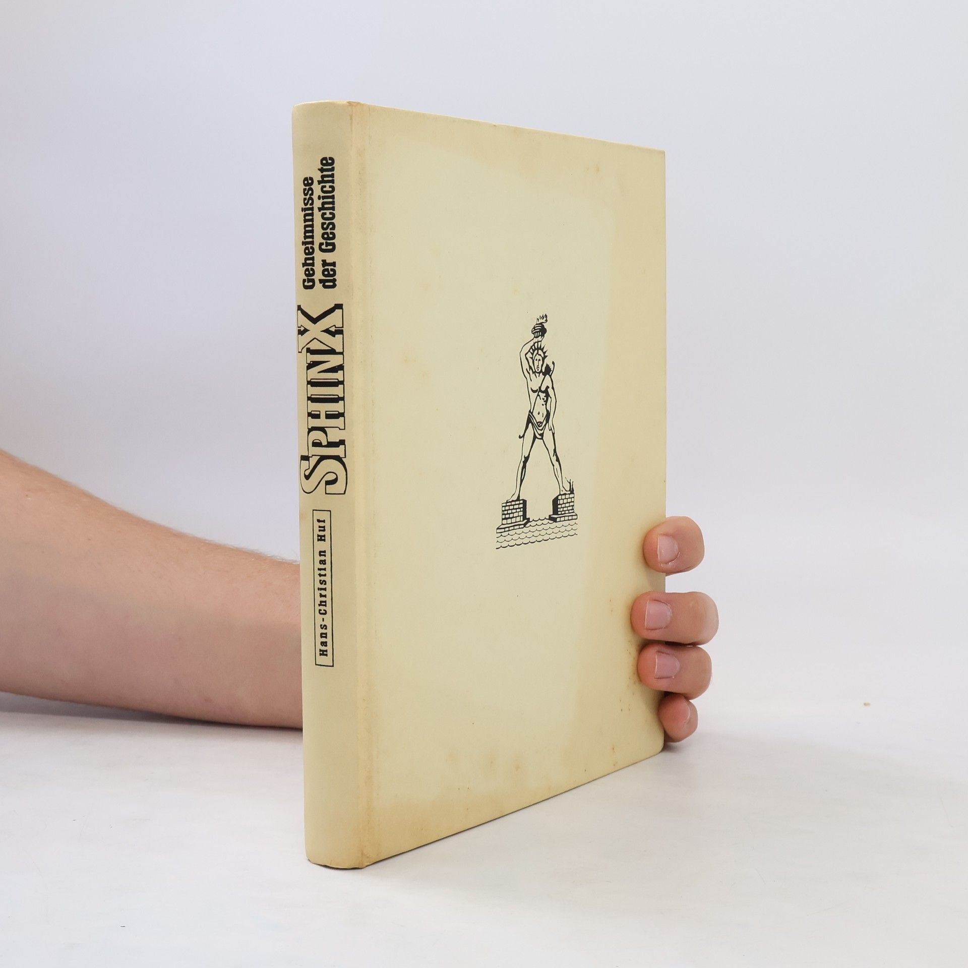 Hans-Christian Huf Sphinx. Geheimnisse der Geschichte