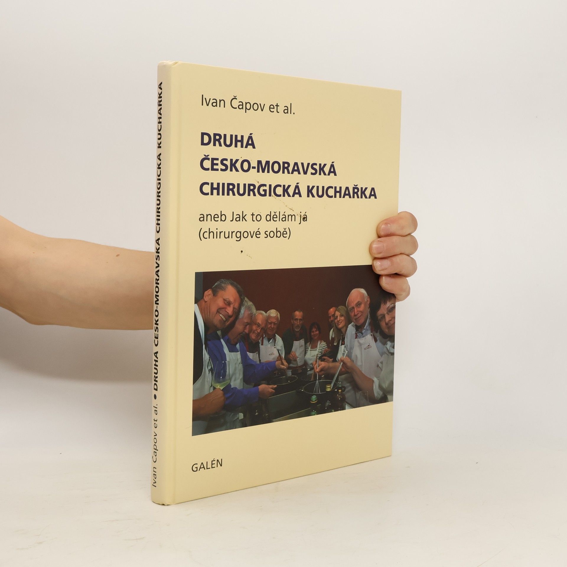 Collectif d'auteurs Druhá česko-moravská chirurgická kuchařka, aneb Jak to dělám já (chirurgové sobě)