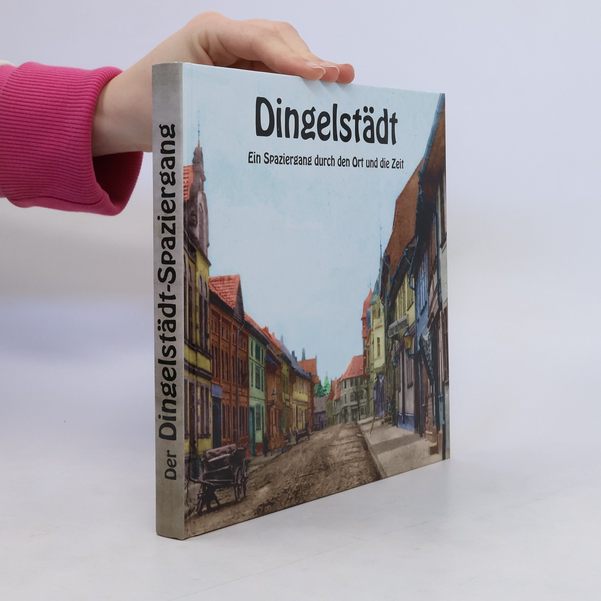 Collective Dingelstädt. Ein Spaziergang durch den Ort und die Zeit