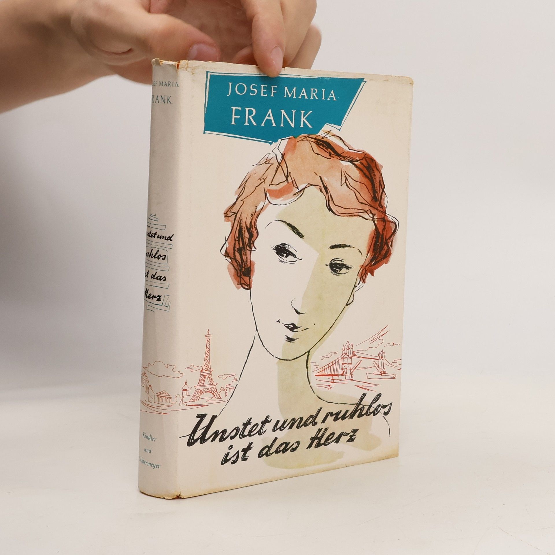 Josef Maria Frank Unstet und ruhlos ist das Herz