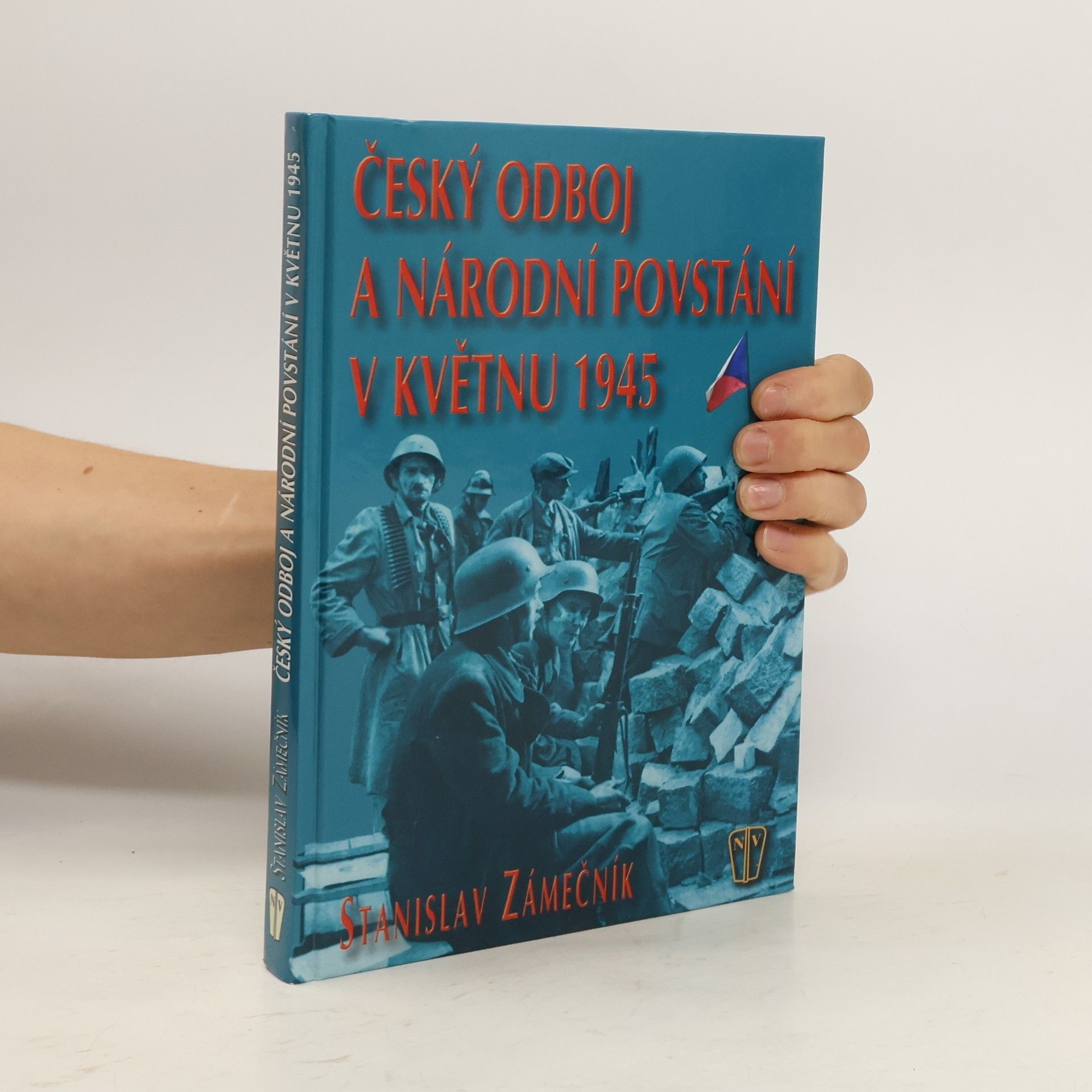 Stanislav Zámečník Český odboj a národní povstání v květnu 1945