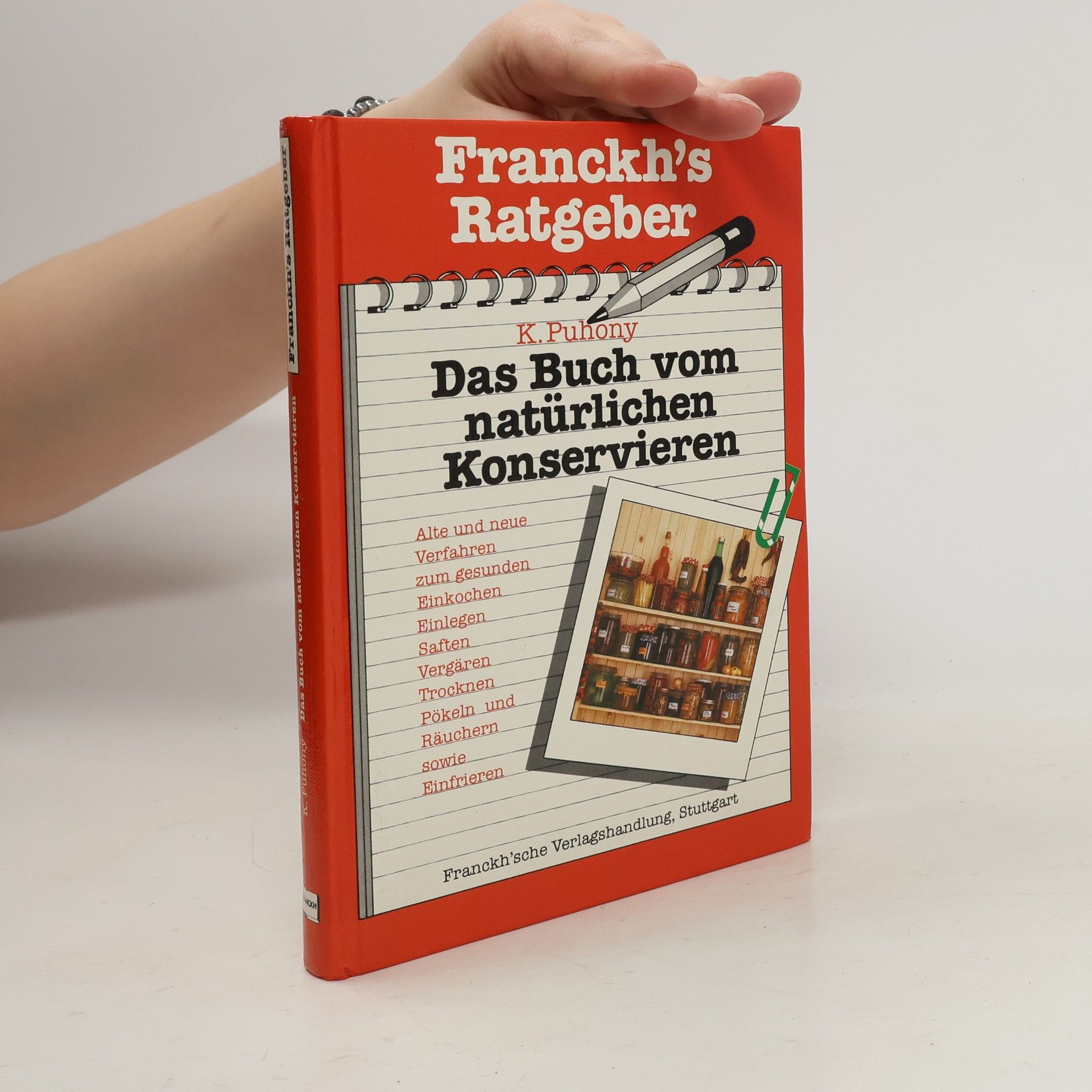Karel Půhoný Das Buch vom natürlichen Konservieren