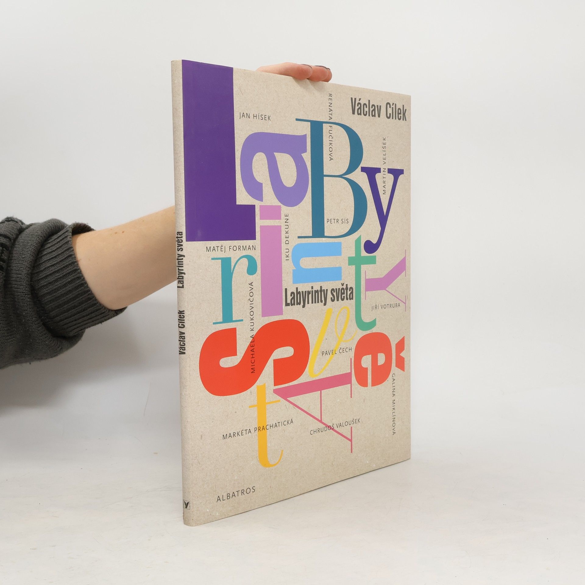 Václav Cílek Labyrinty světa, aneb, O cestách ze zmatků světa do ráje srdce