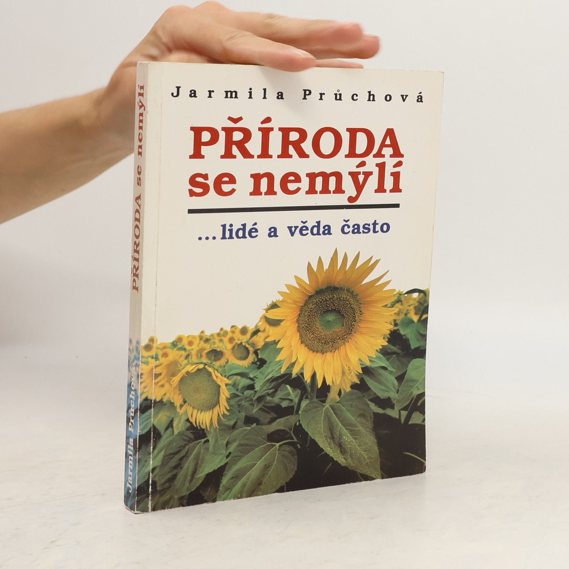 Jarmila Průchová Příroda se nemýlí.  ...lidé a věda často