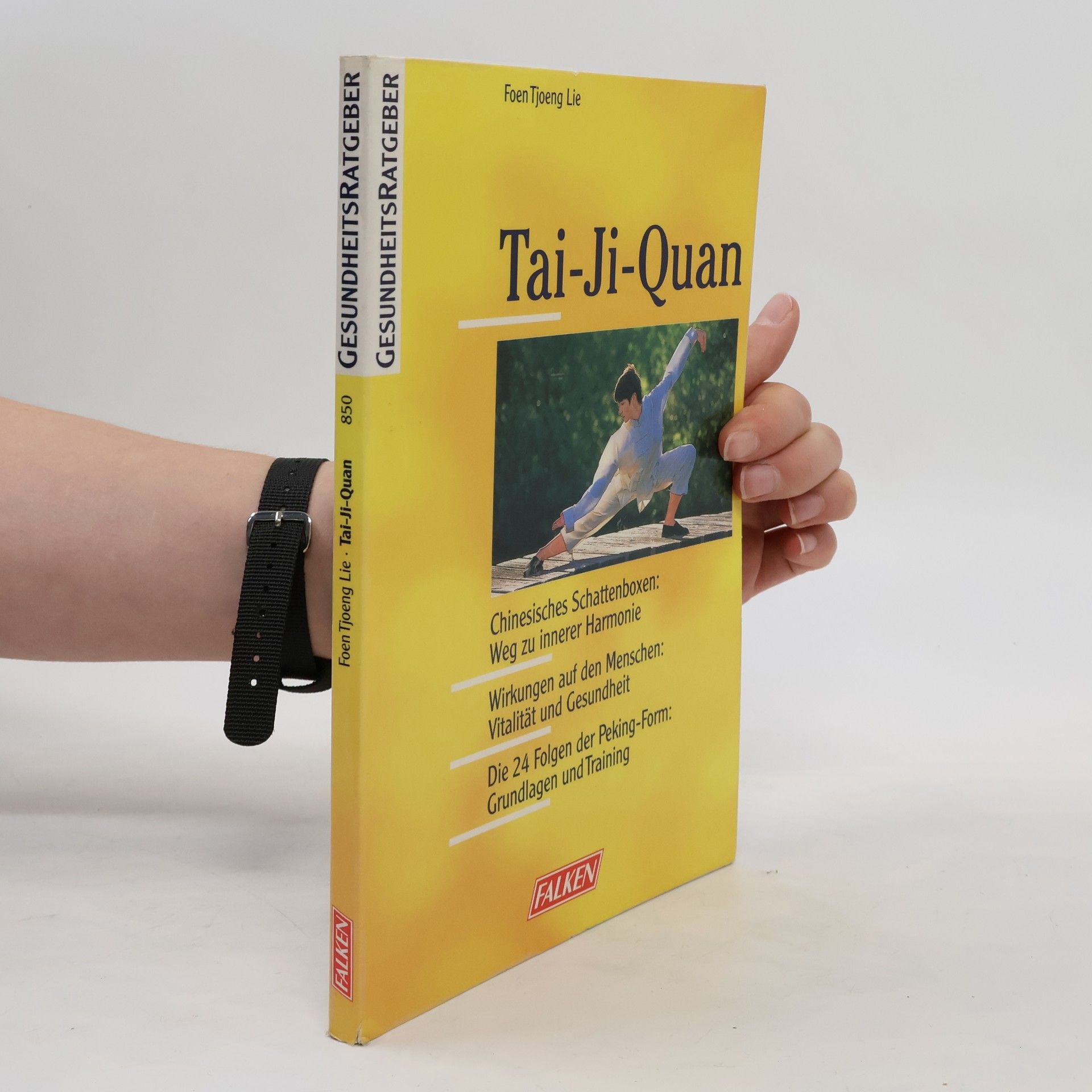 Foen Tjoeng Lie Chinesisches Schattenboxen Tai-Ji-Quan für geistige und körperliche Harmonie