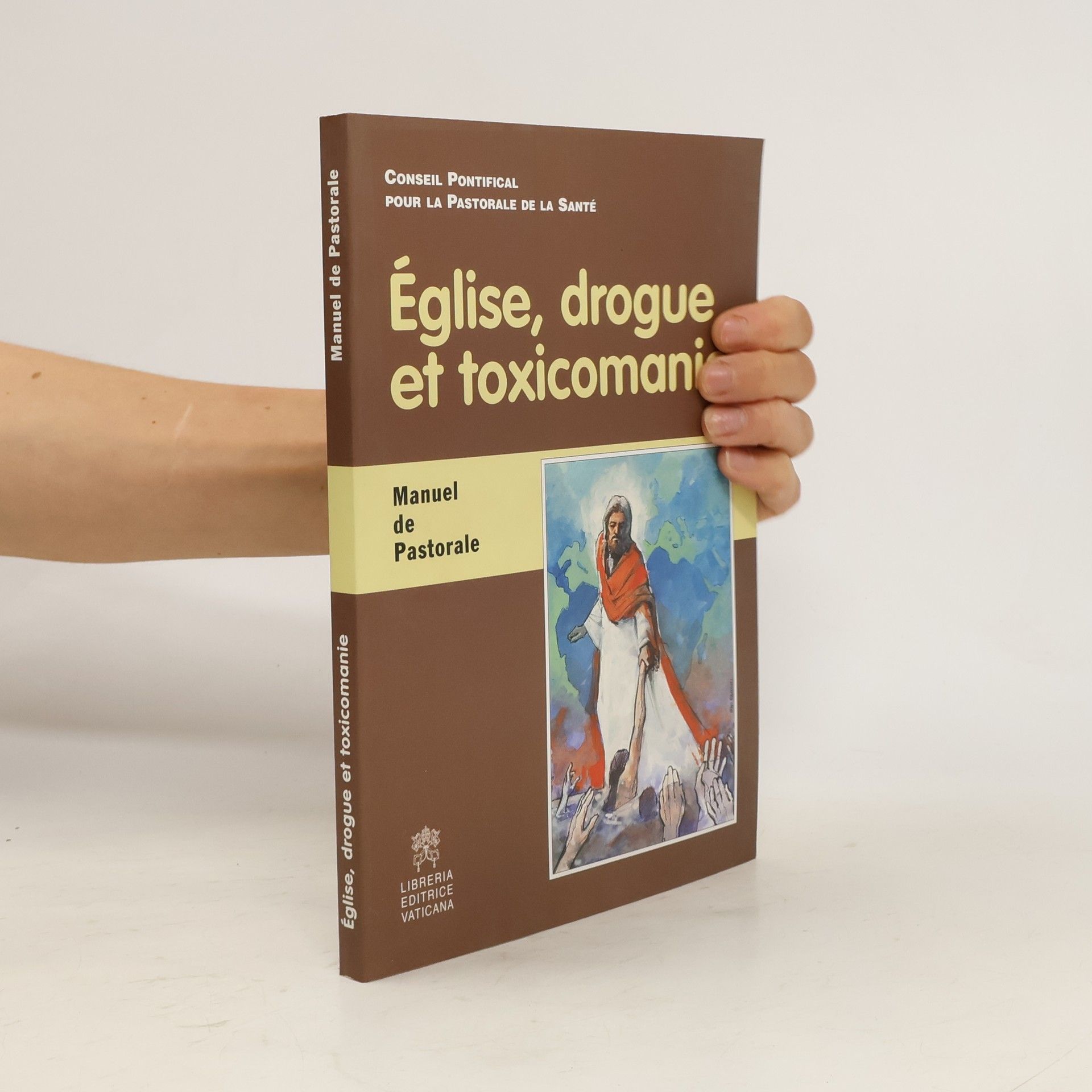 Collectif d'auteurs Eglise, drogue et toxicomanie. Manuel de pastorale