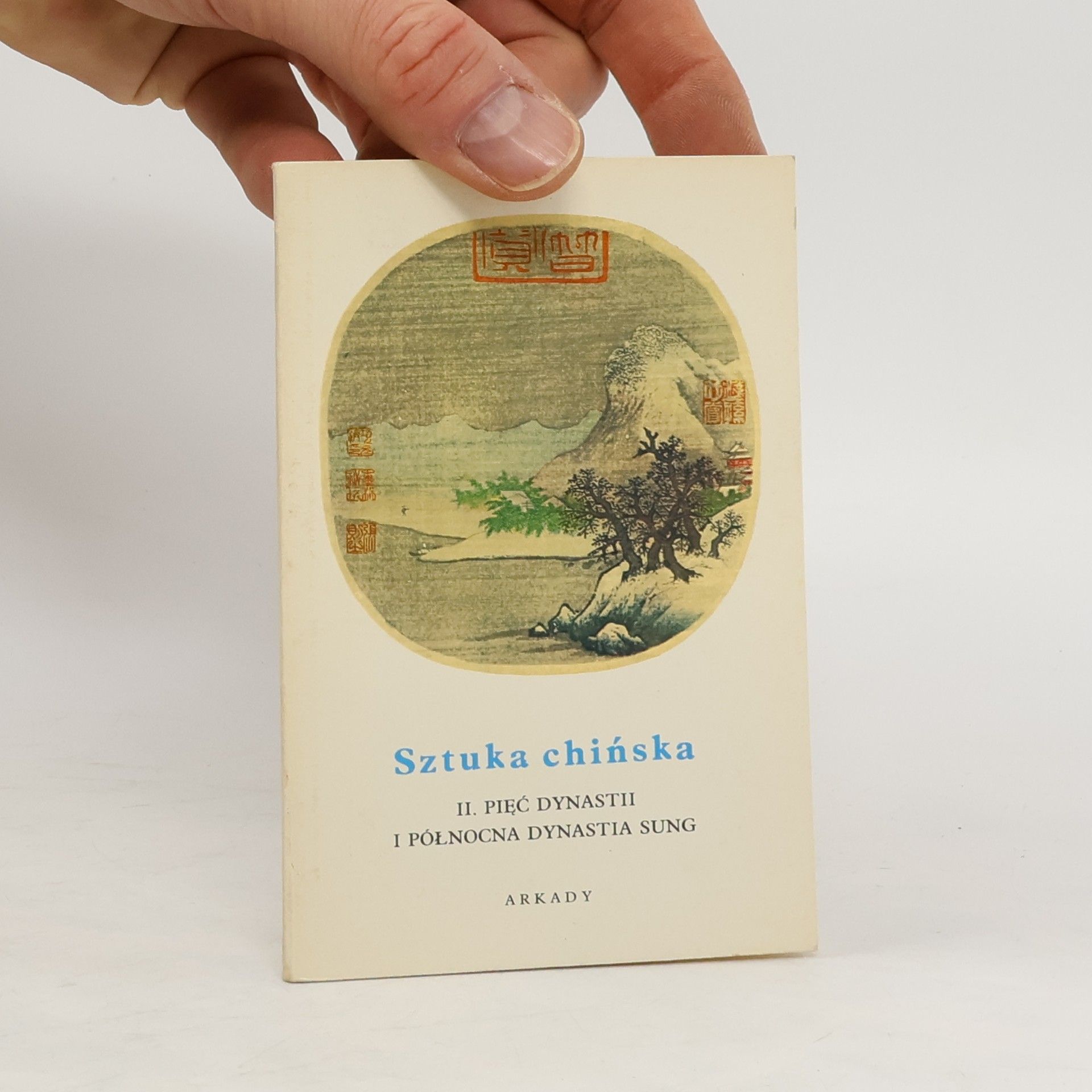 kolektiv Sztuka chińska. II Pięċ dynastii. I północna dynastia Sung