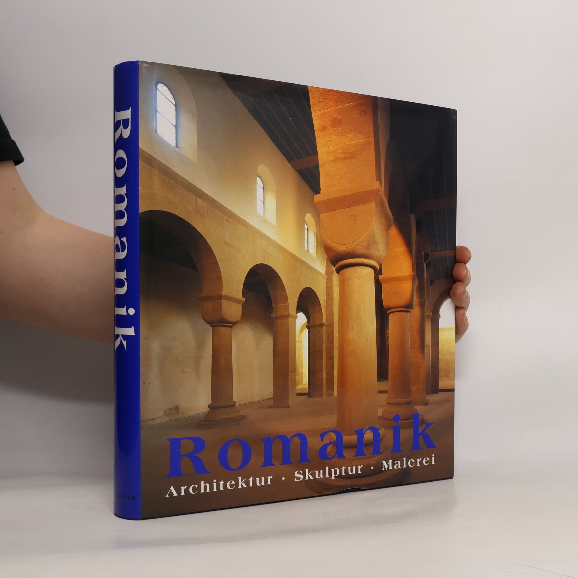 Rolf Toman Die Kunst der Romanik : Architektur, Skulptur, Malerei