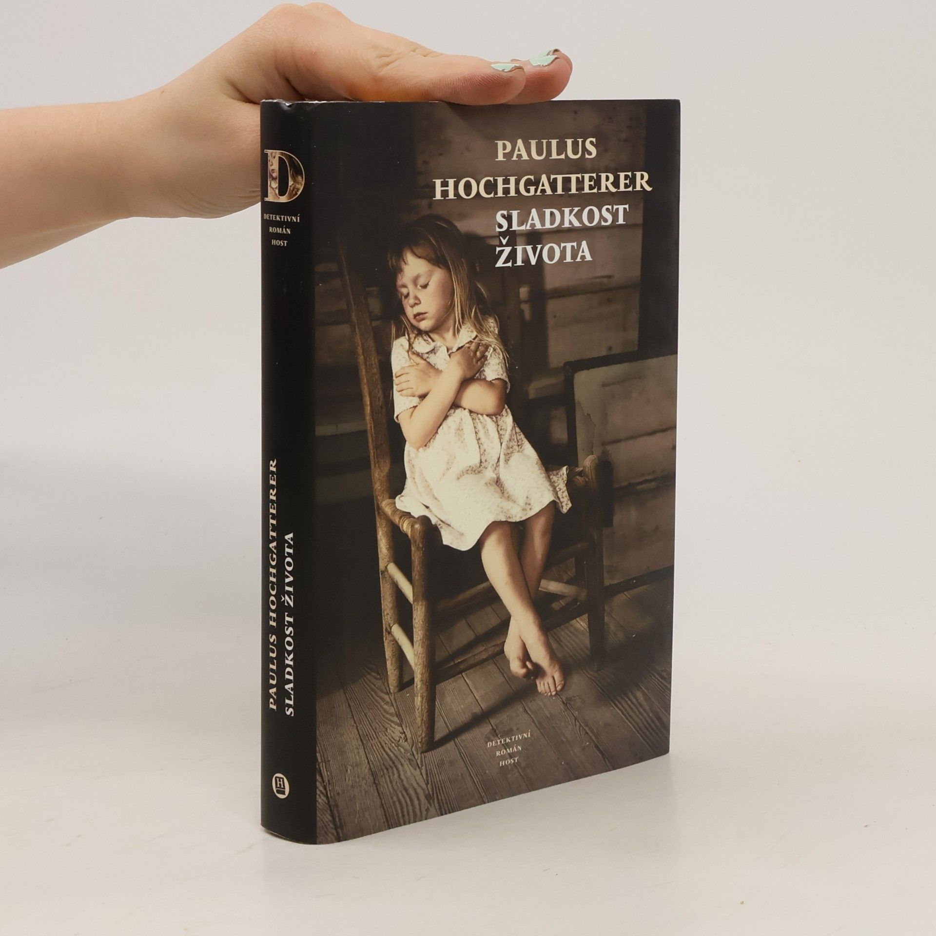 Paulus Hochgatterer Sladkost života: Detektivní román