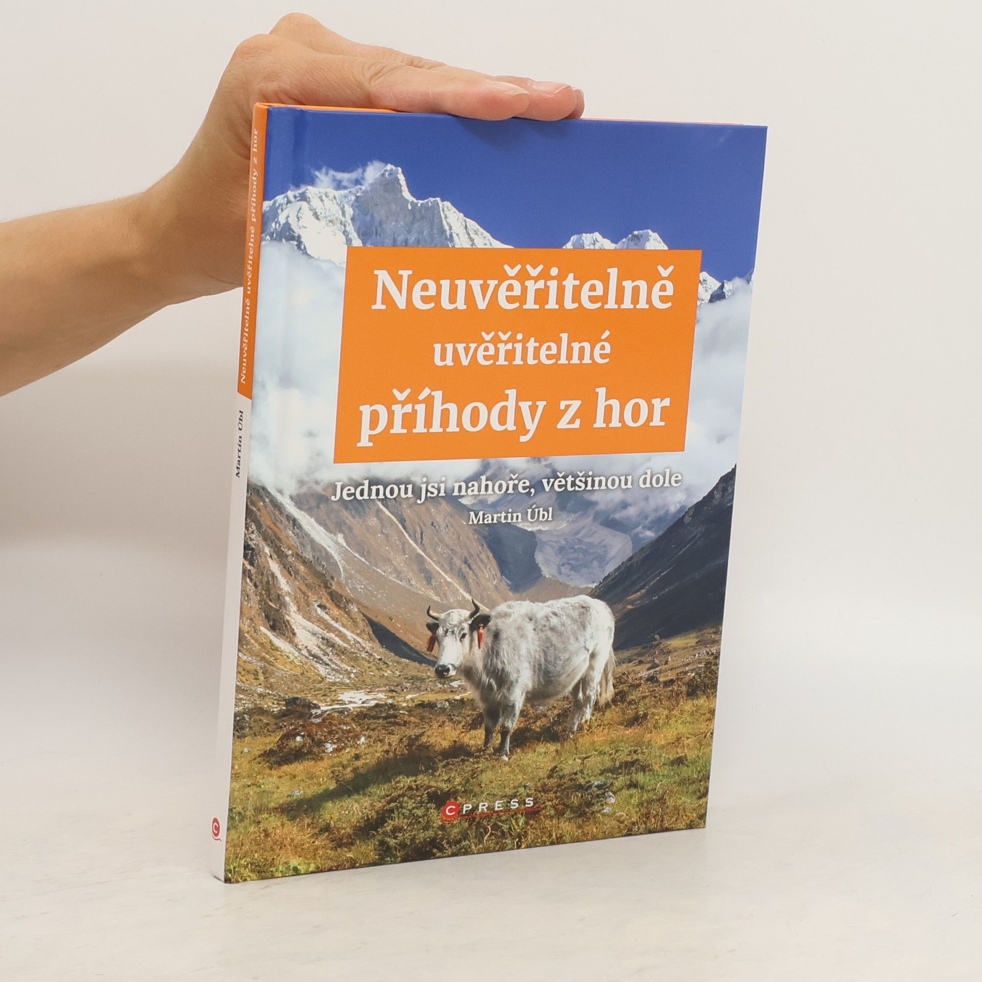 Martin Úbl Neuvěřitelně uvěřitelné příhody z hor