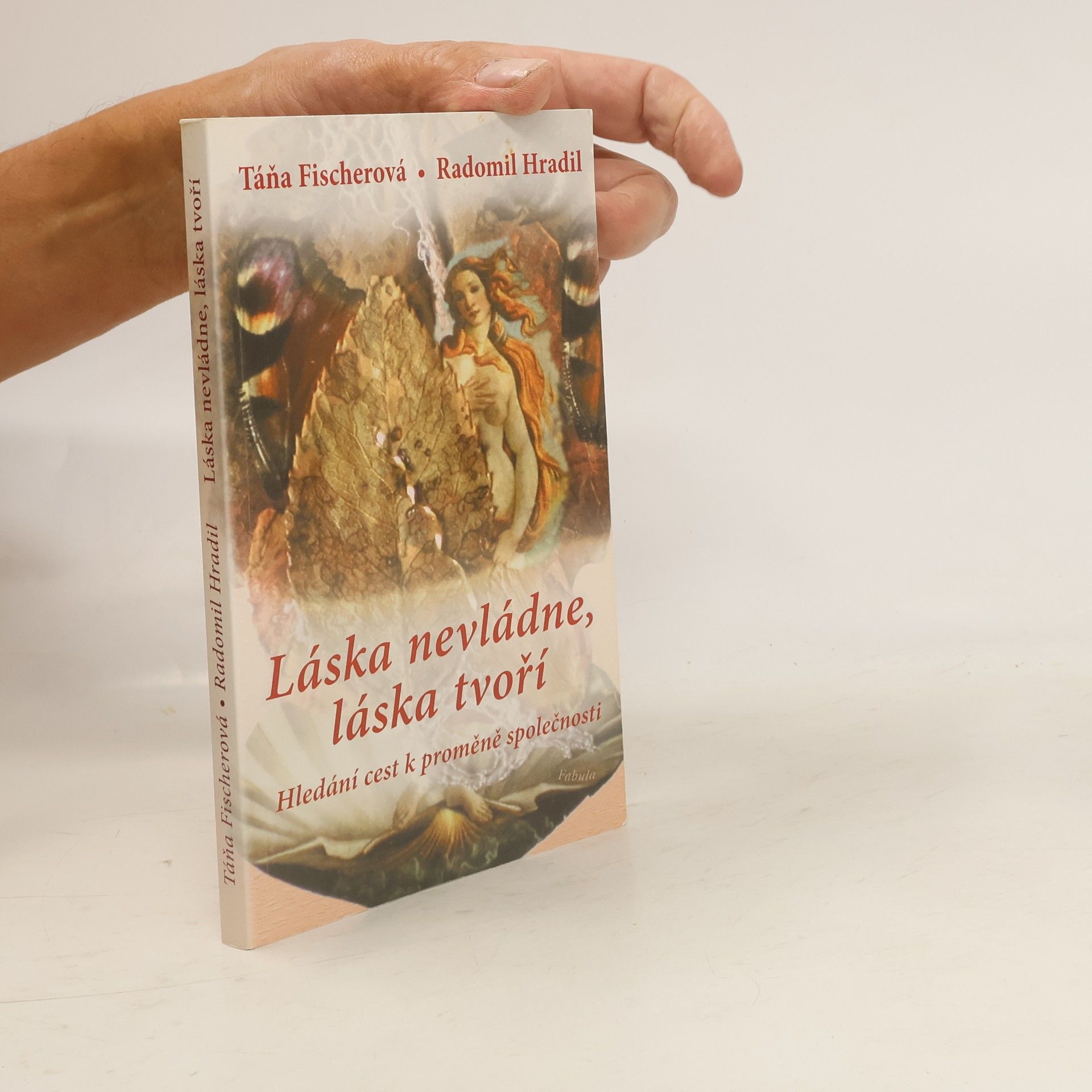 Táňa Fischerová Láska nevládne, láska tvoří