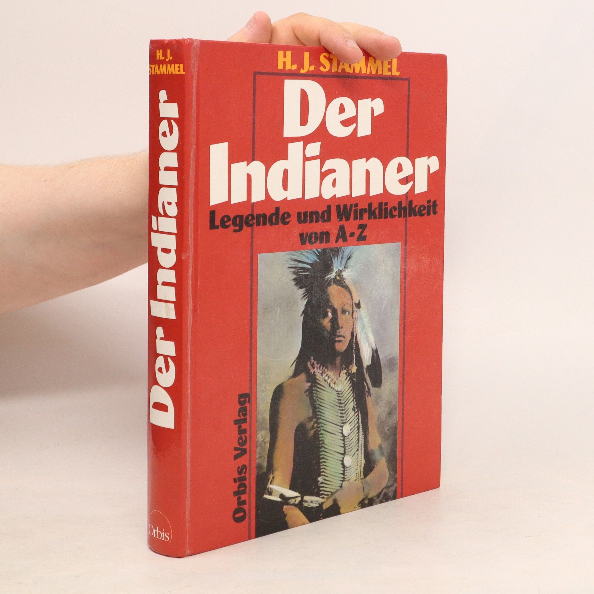 H. J. Stammel Der Indianer : Legende und Wirklichkeit von A - Z