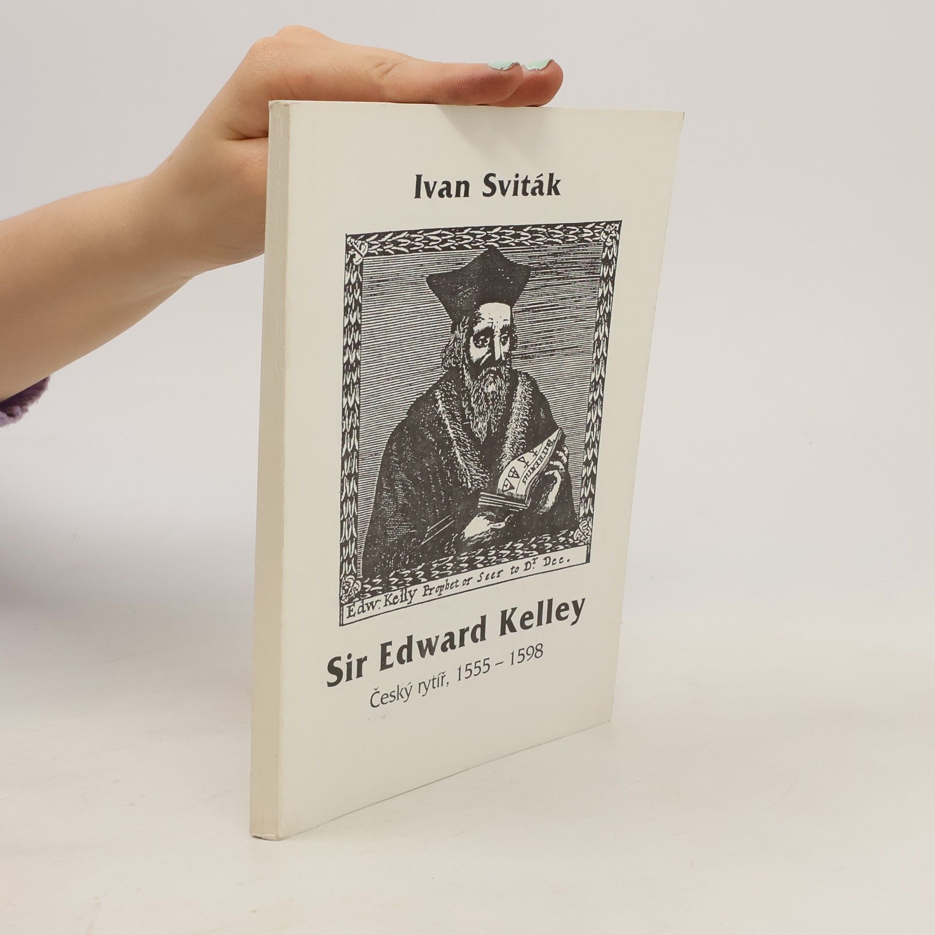 Ivan Sviták Sir Edward Kelley