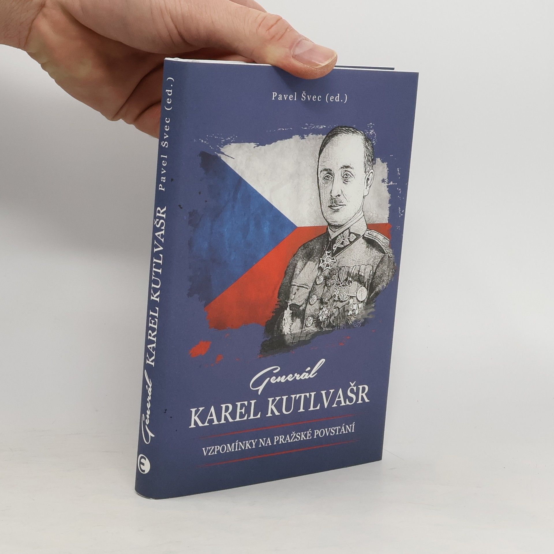 Pavel Švec Generál Karel Kutlvašr – Vzpomínky na Pražské povstání
