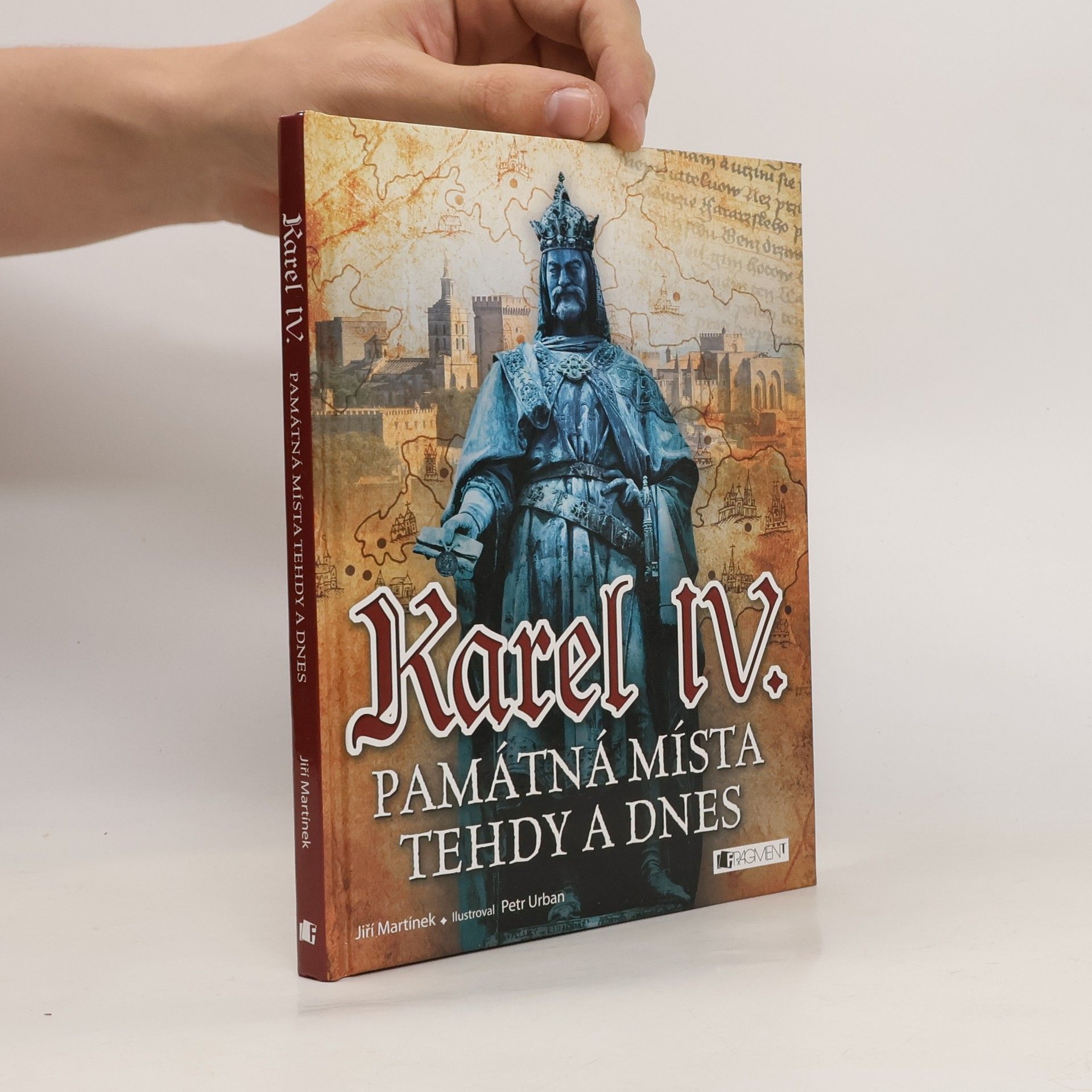 Jiří Martínek Karel IV. Památná místa tehdy a dnes