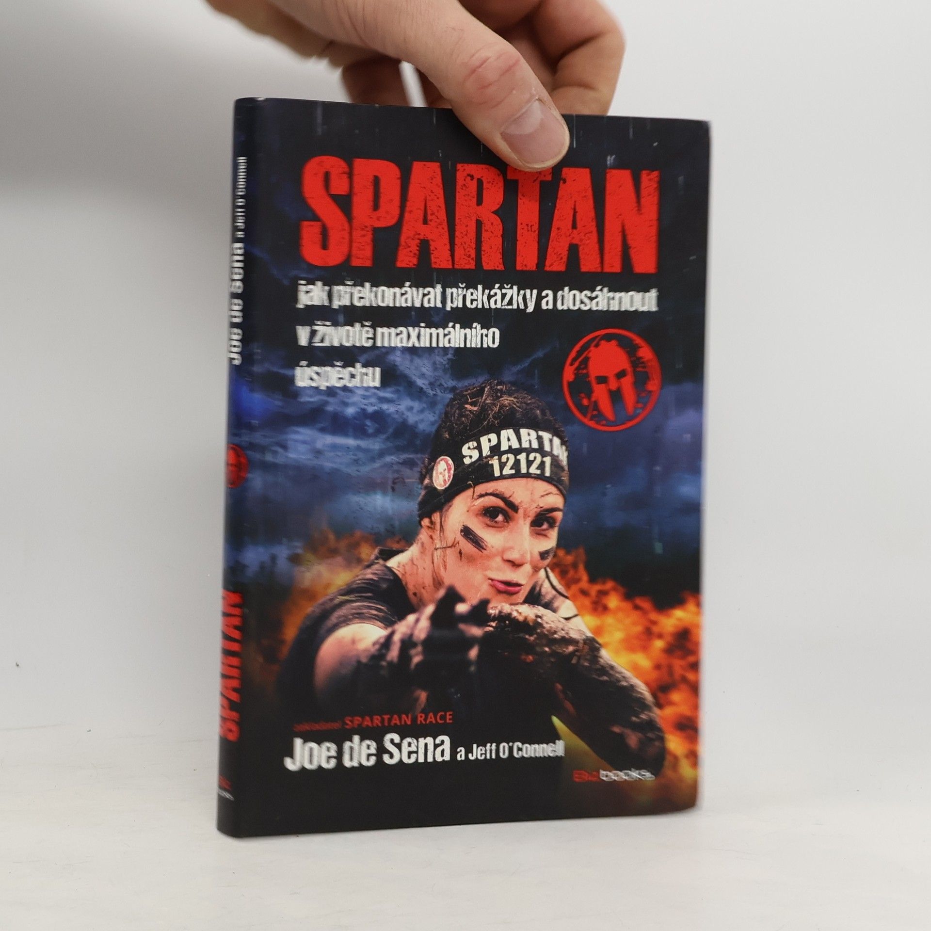 Joe De Sena Spartan. Jak překonávat překážky a dosáhnout v životě maximálního úspěchu