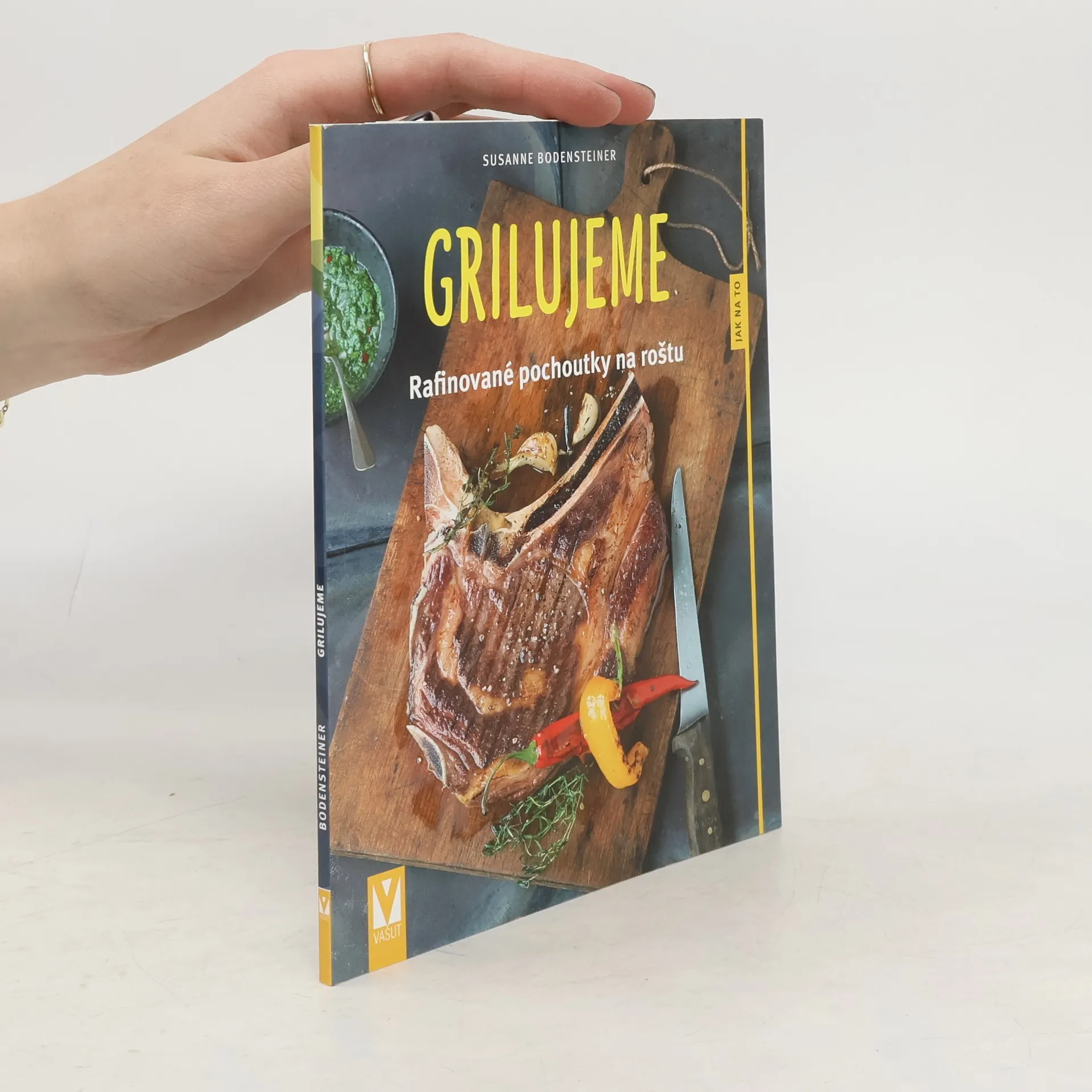 Grilujeme – rafinované pochoutky na roštu | Kniha | Susanne Bodensteiner | CS