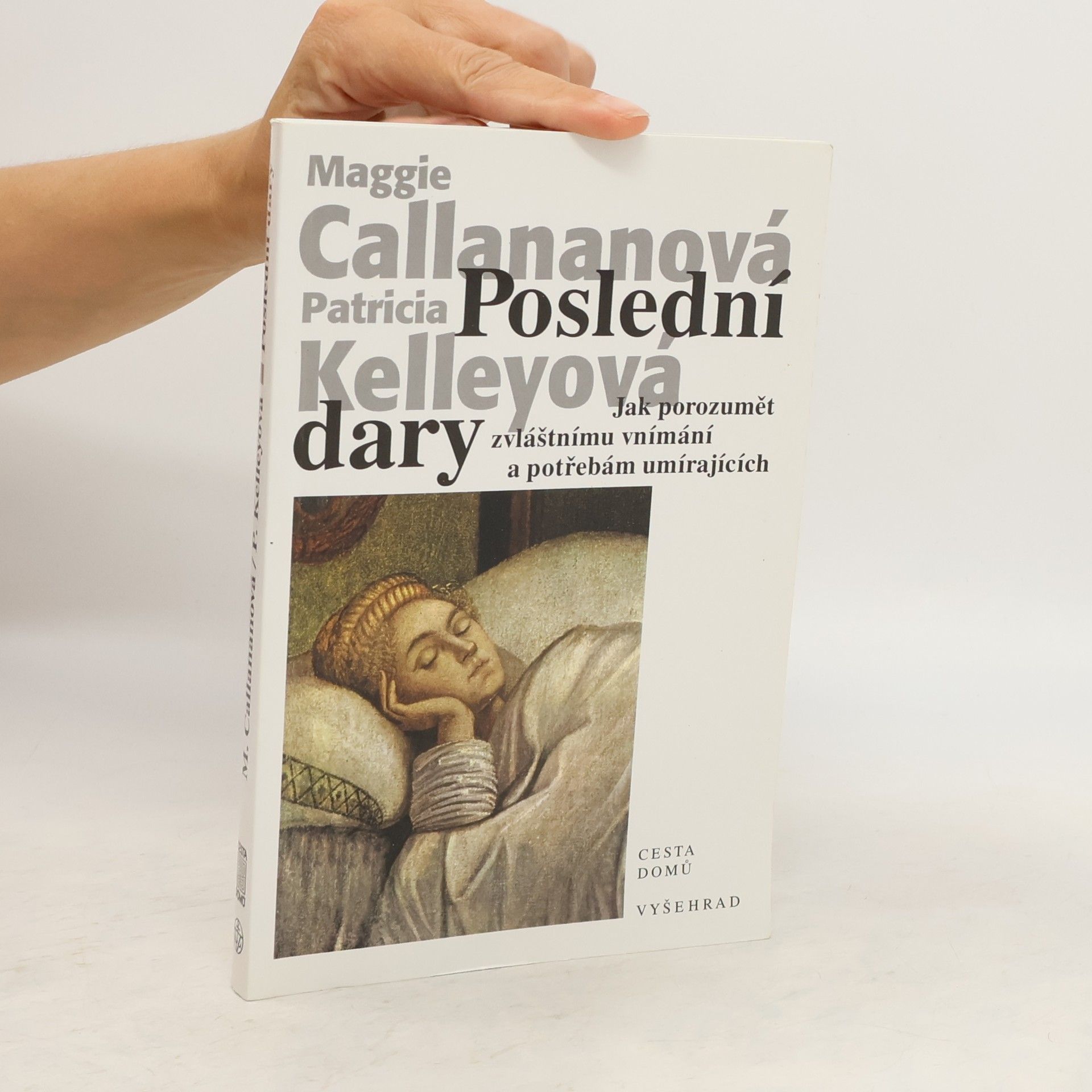 Maggie Callanan Poslední dary - Jak porozumět zvláštnímu vnímání a potřebám umírajících
