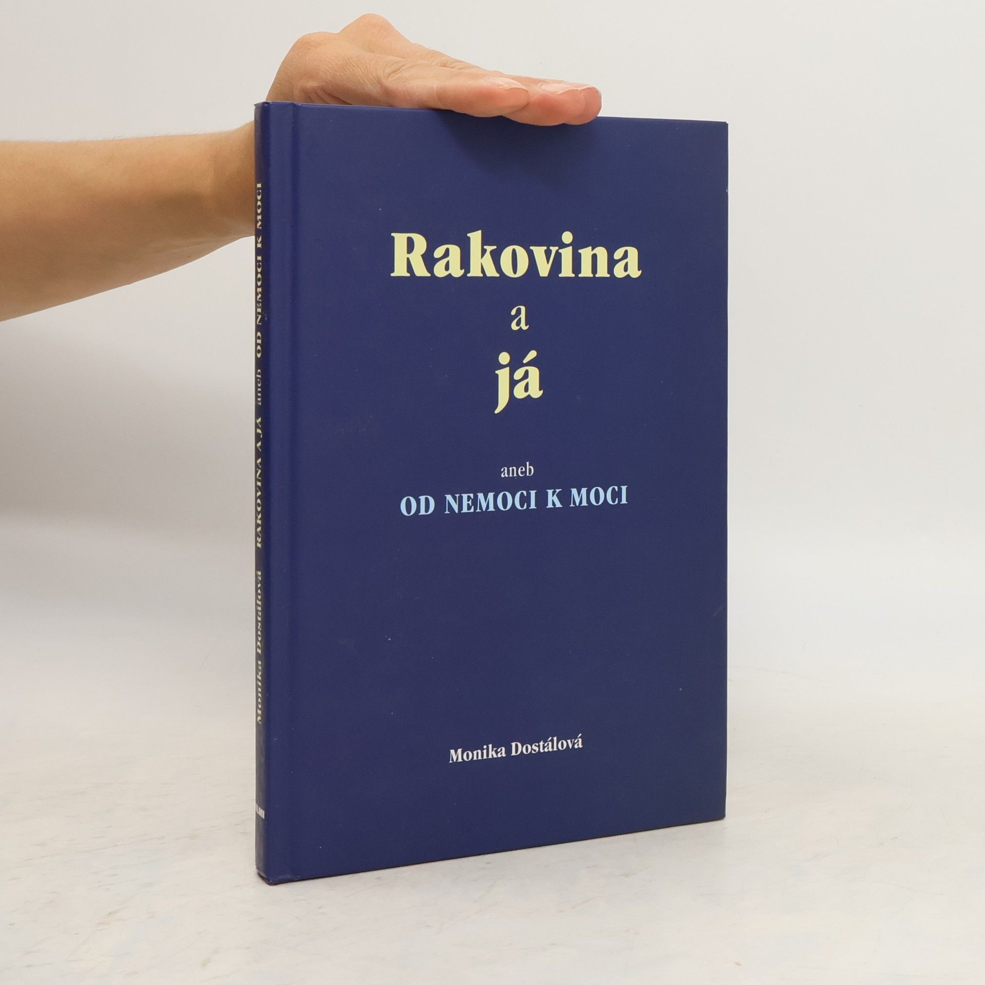 Monika Dostálová Rakovina a já aneb od nemoci k moci