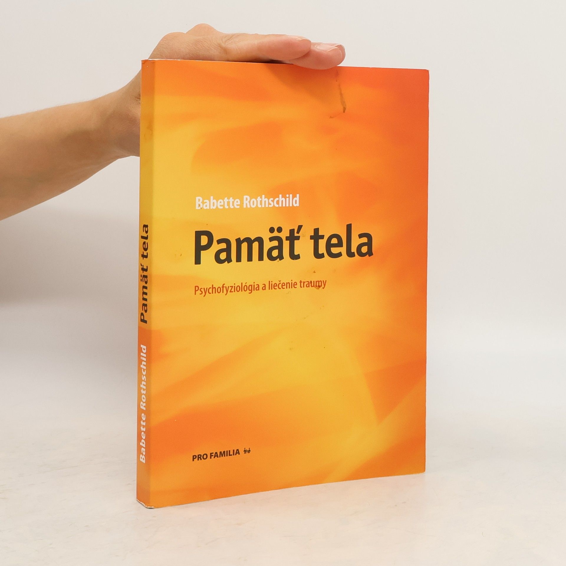 Babette Rothschild Pamäť tela: Psychofyziológia a liečenie traumy