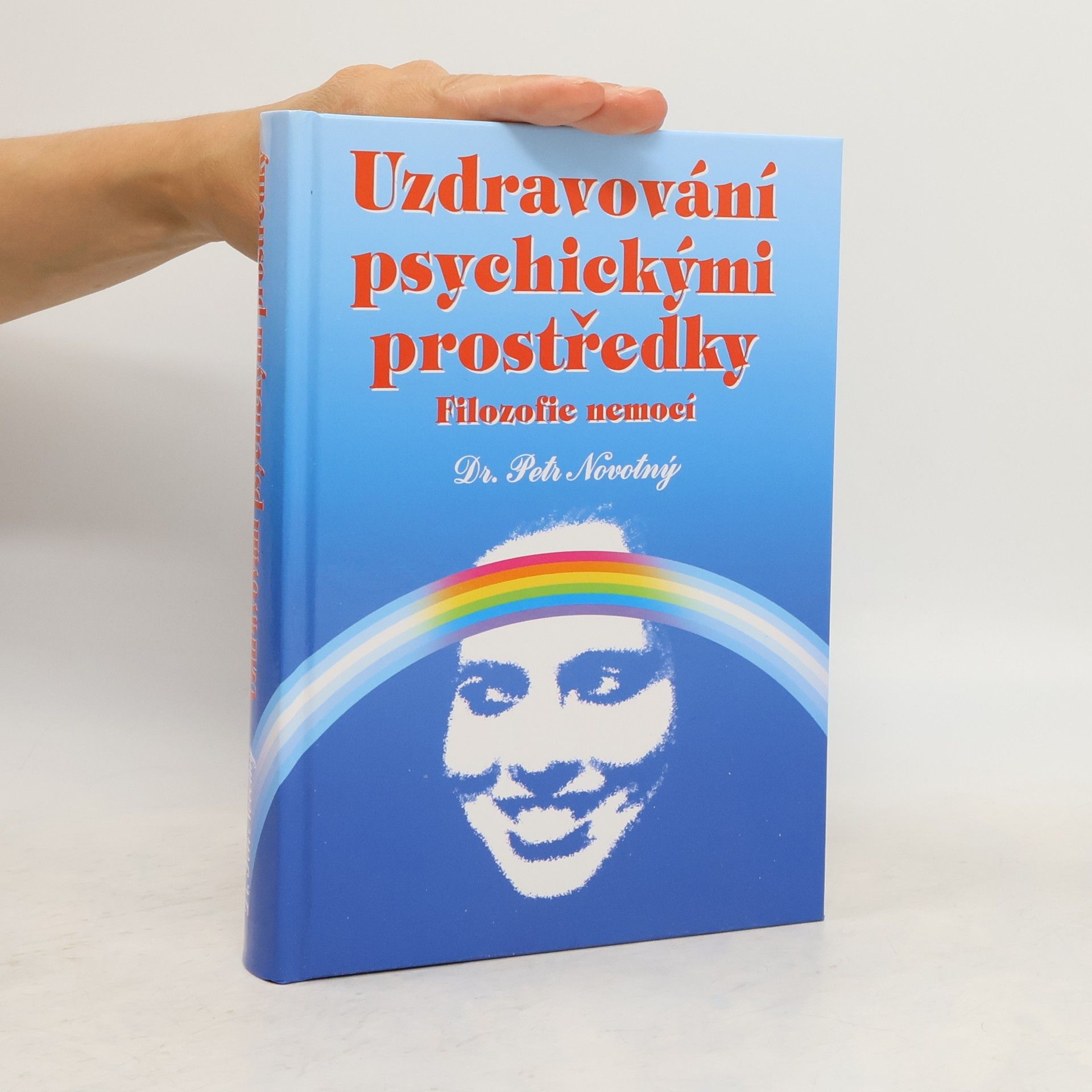 Petr Novotný Uzdravování psychickými prostředky : filozofie nemocí