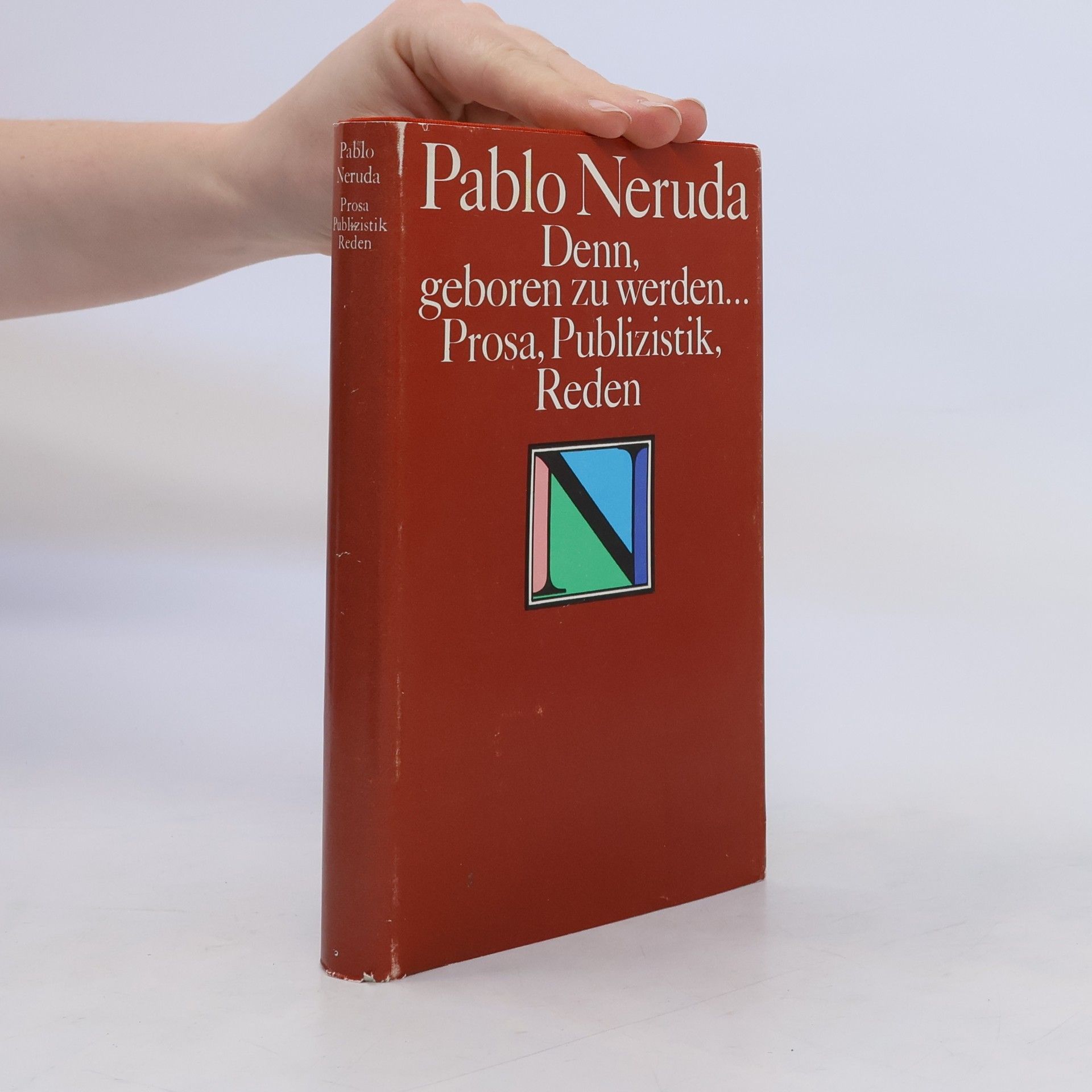 Pablo Neruda Denn, geboren zu werden...