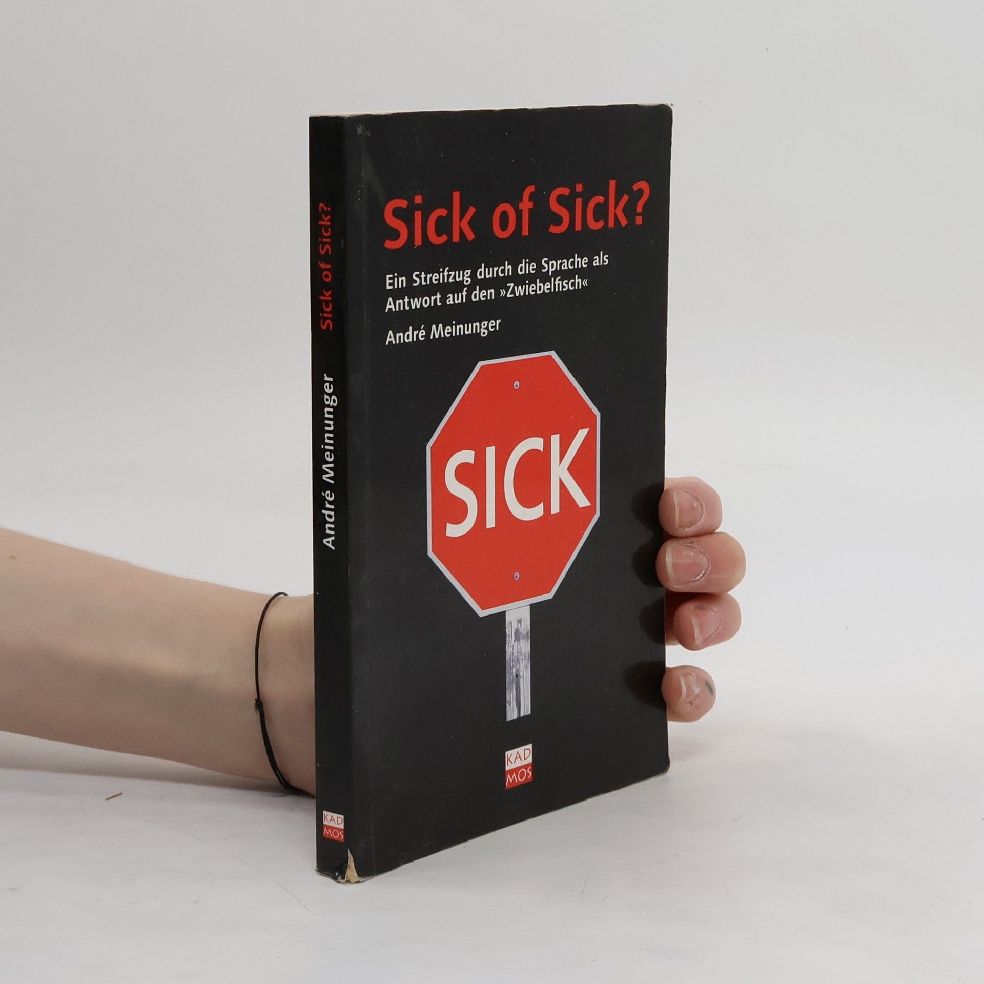 Andre Meinunger Sick of Sick?
