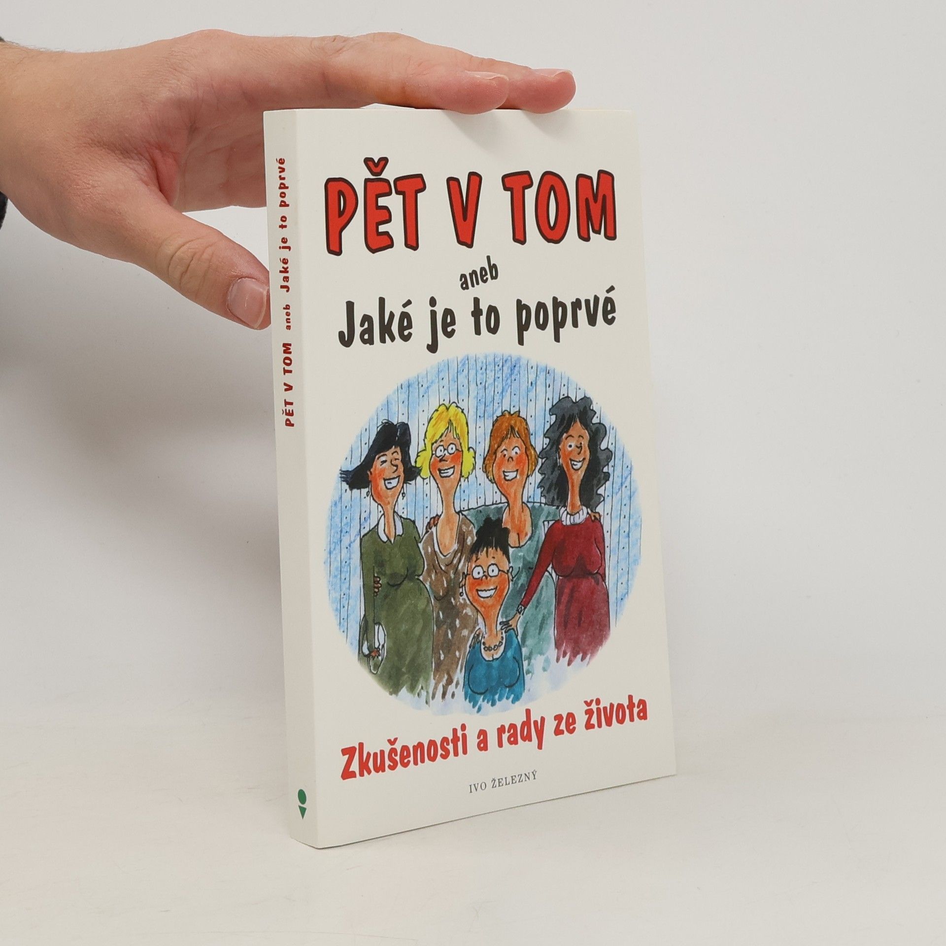 Lubomír Lichý Pět v tom, aneb, Jaké je to poprvé