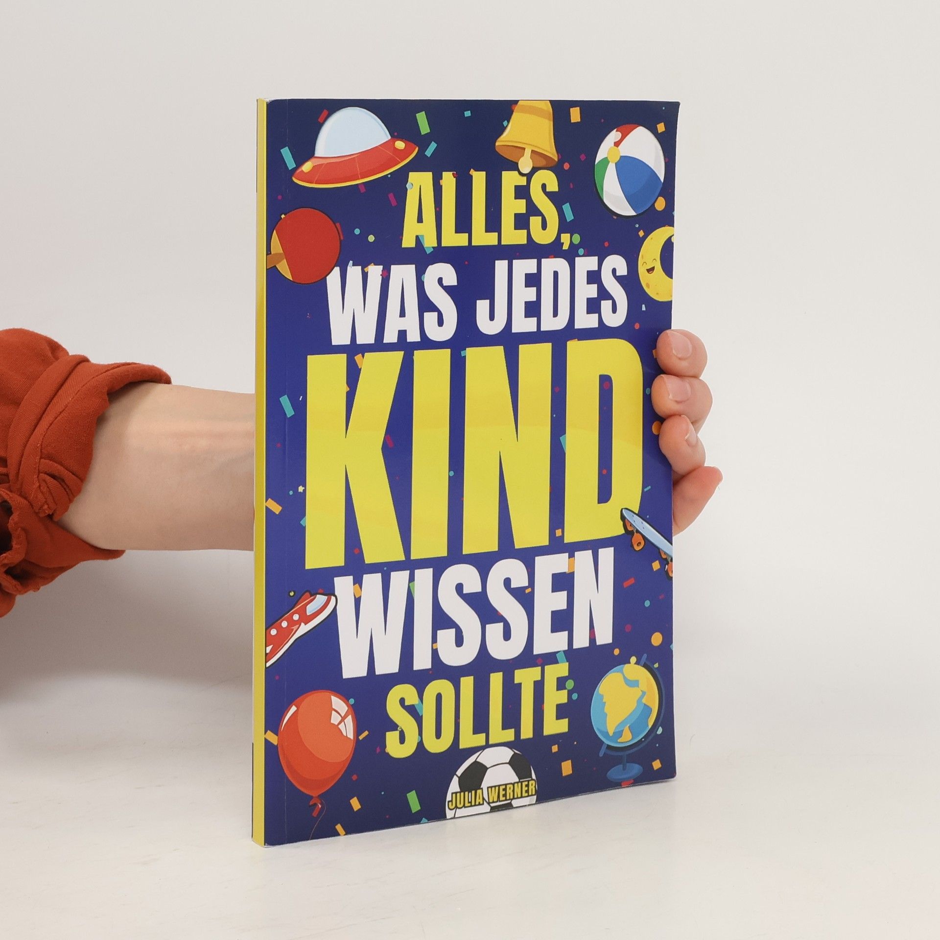 Julia Werner Alles was Jedes Kind wissen Sollte