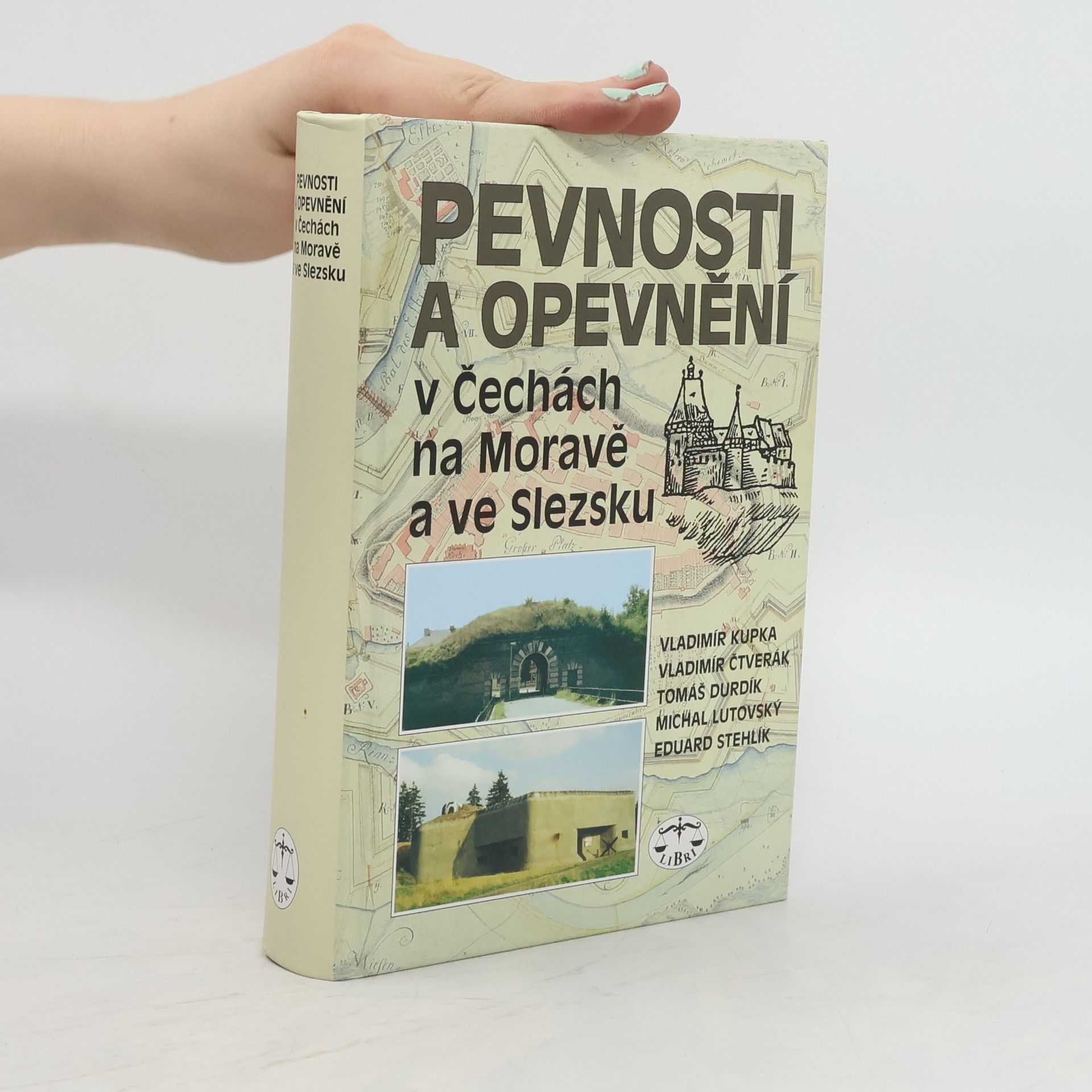 Vladimír Kupka Pevnosti a opevnění v Čechách, na Moravě a ve Slezsku