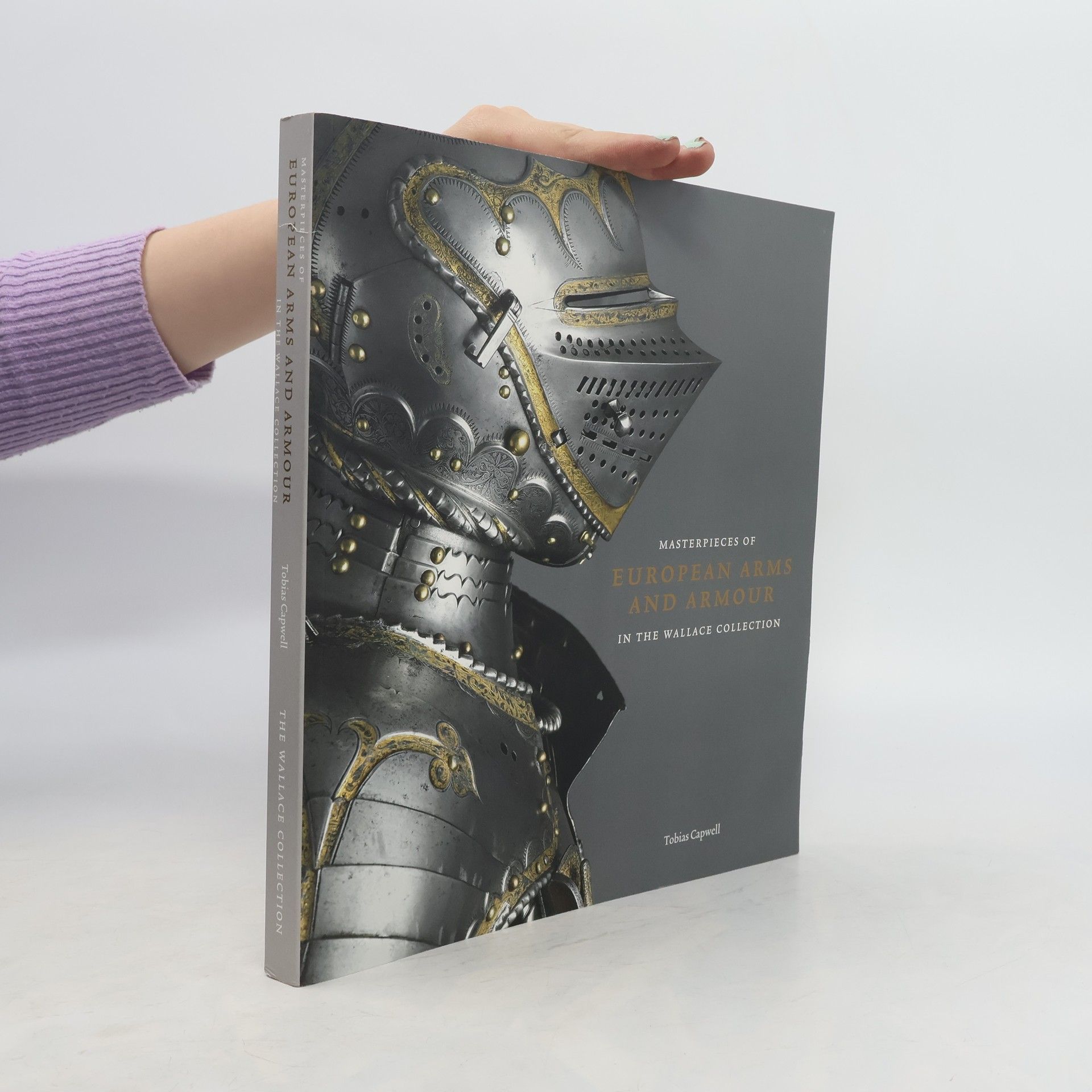 Tobias Capwell Masterpieces of European Arms and Armour in the Wallace Collection