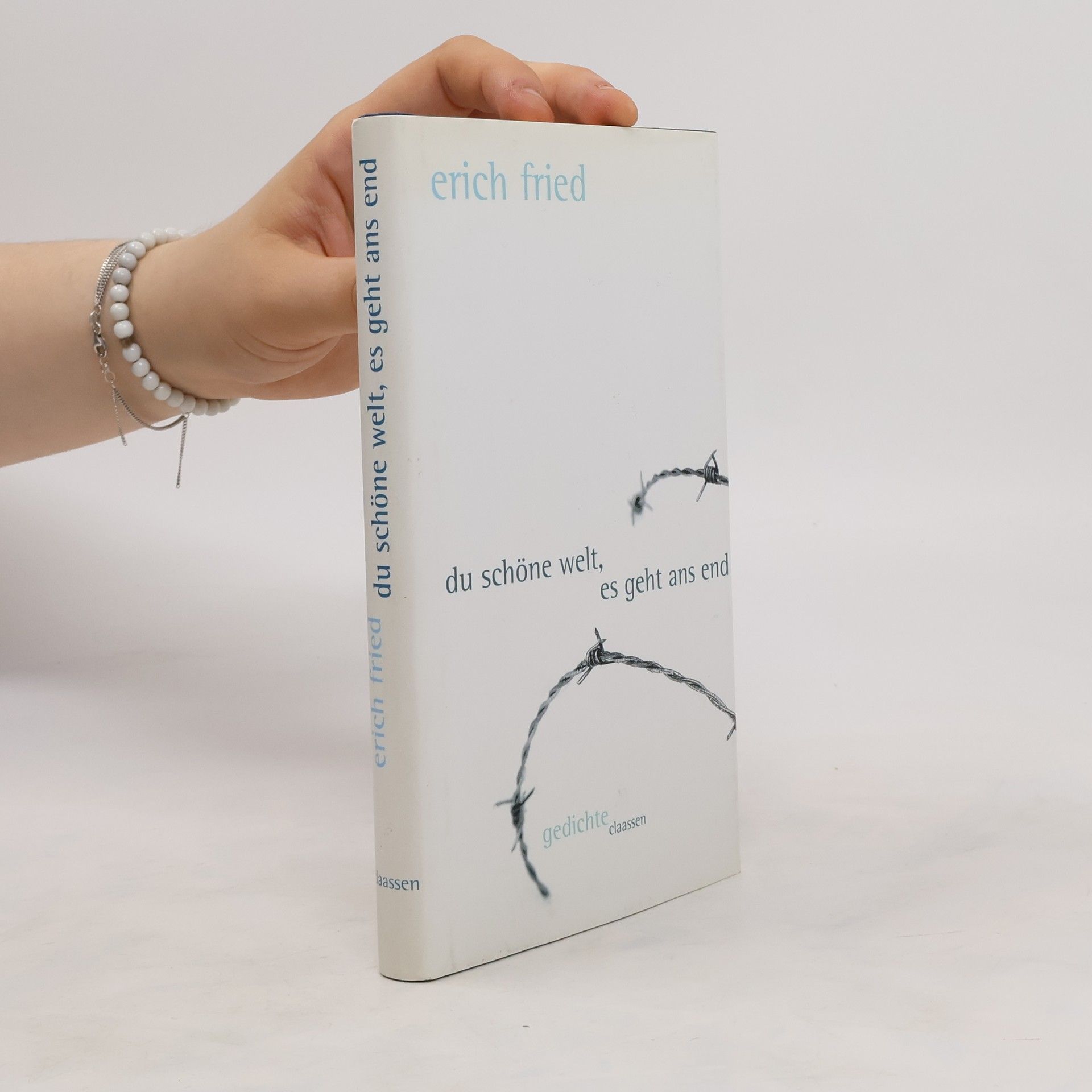 Erich Fried Du schöne Welt, es geht ans End. Gedichte. Nachw. v. Marcel Reich-Ranicki