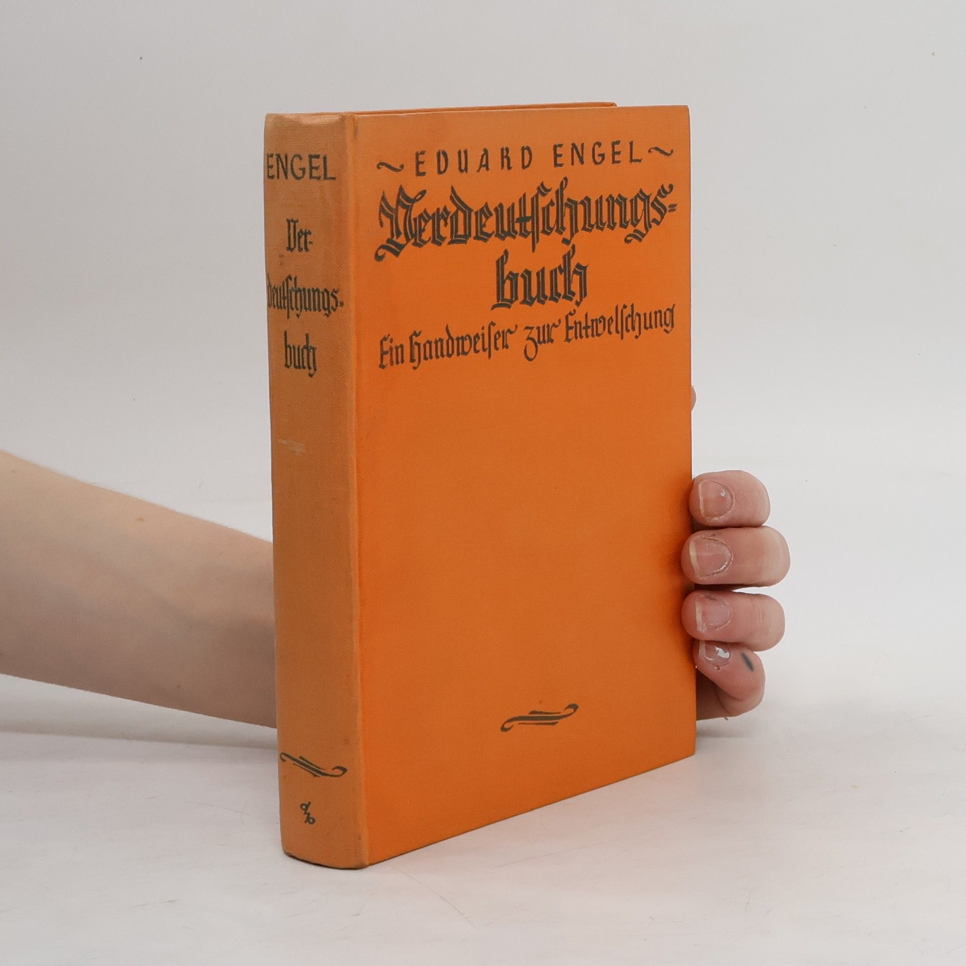 Eduard Engel Verdeutschungsbuch. Ein Handweiser zur Entwelschung für Amt, Schule, Haus, Leben