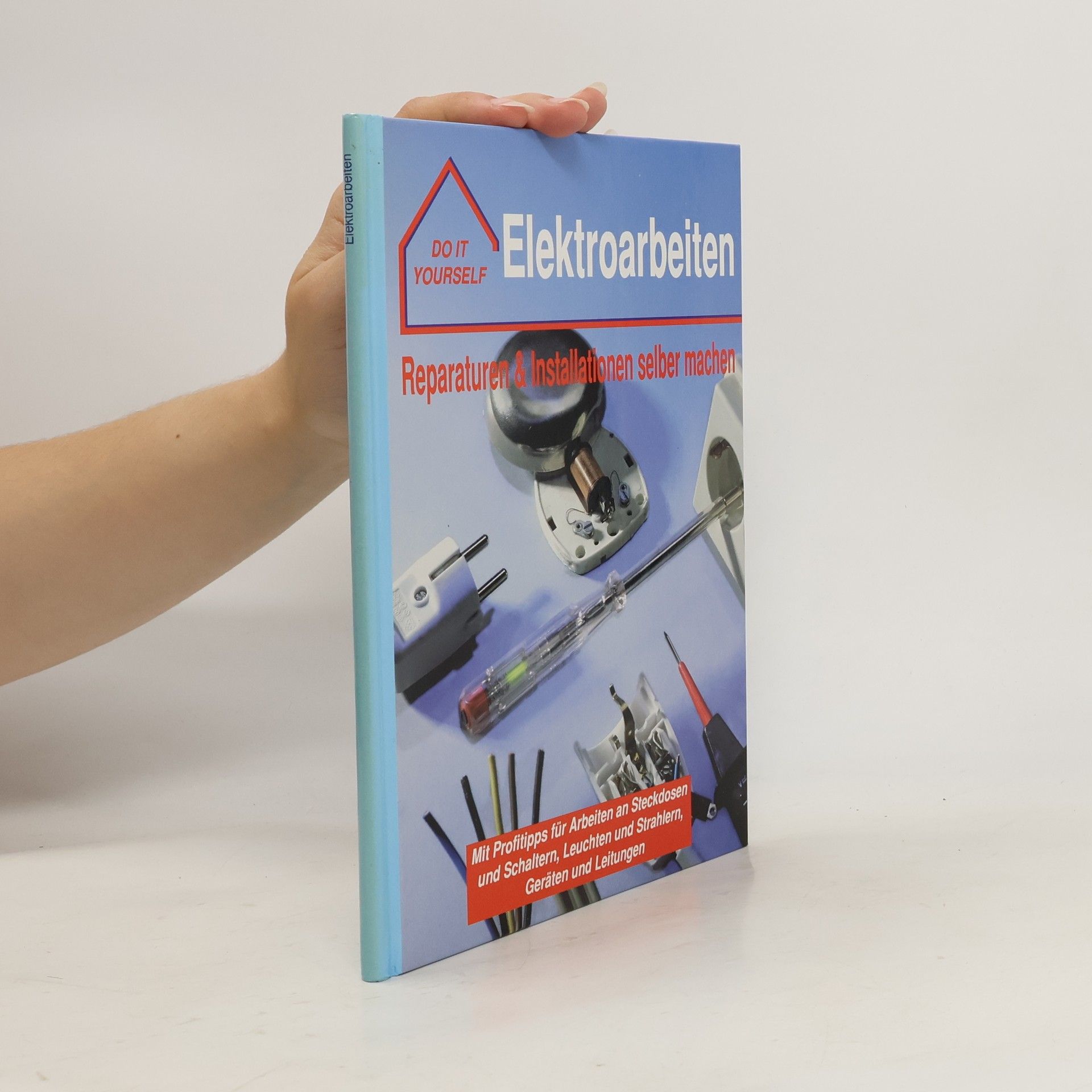 AA.VV. Elektroarbeiten. Reparaturen & Installationen selber machen