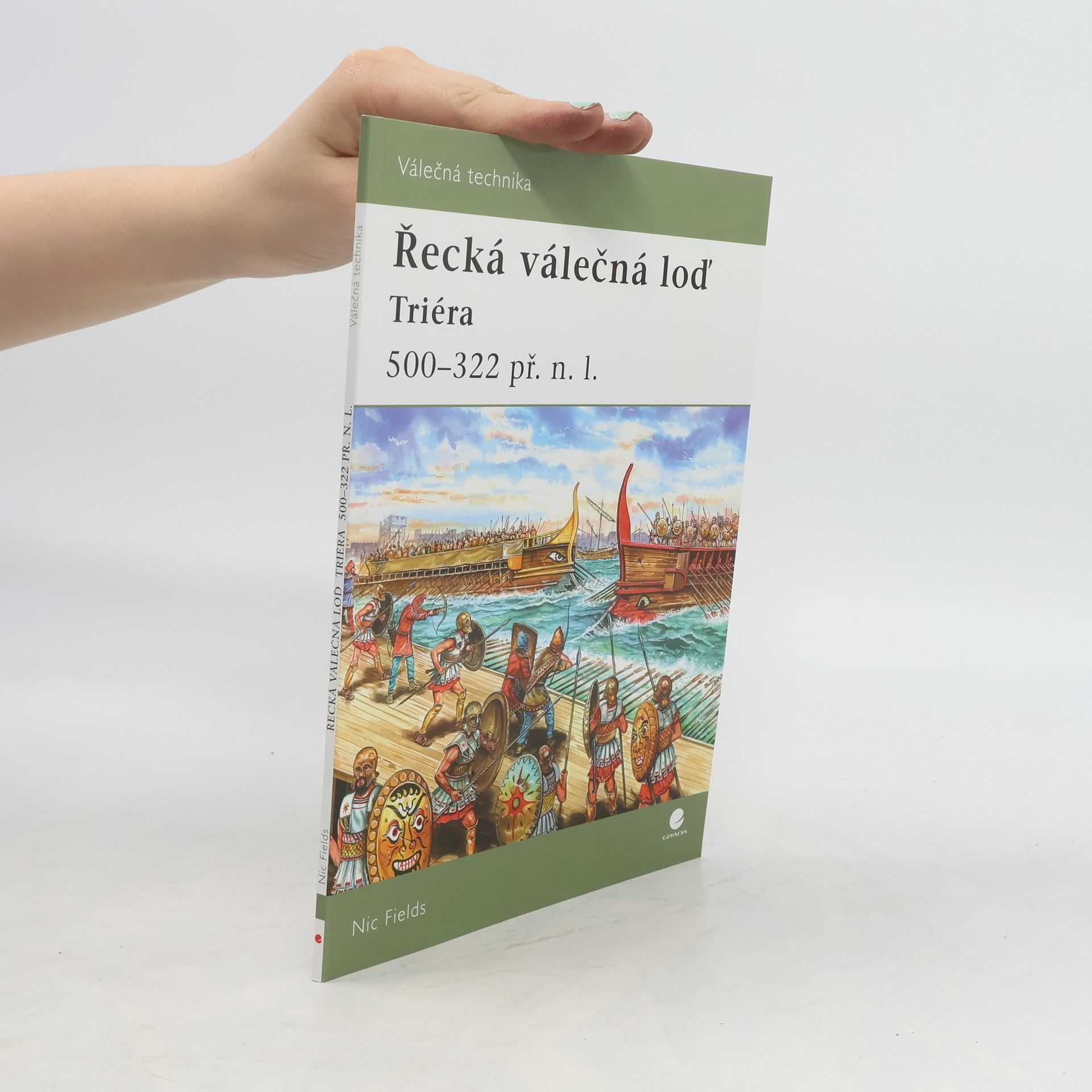 Nic Fields Řecká válečná loď - Triéra (500 - 322 př.n.l.)