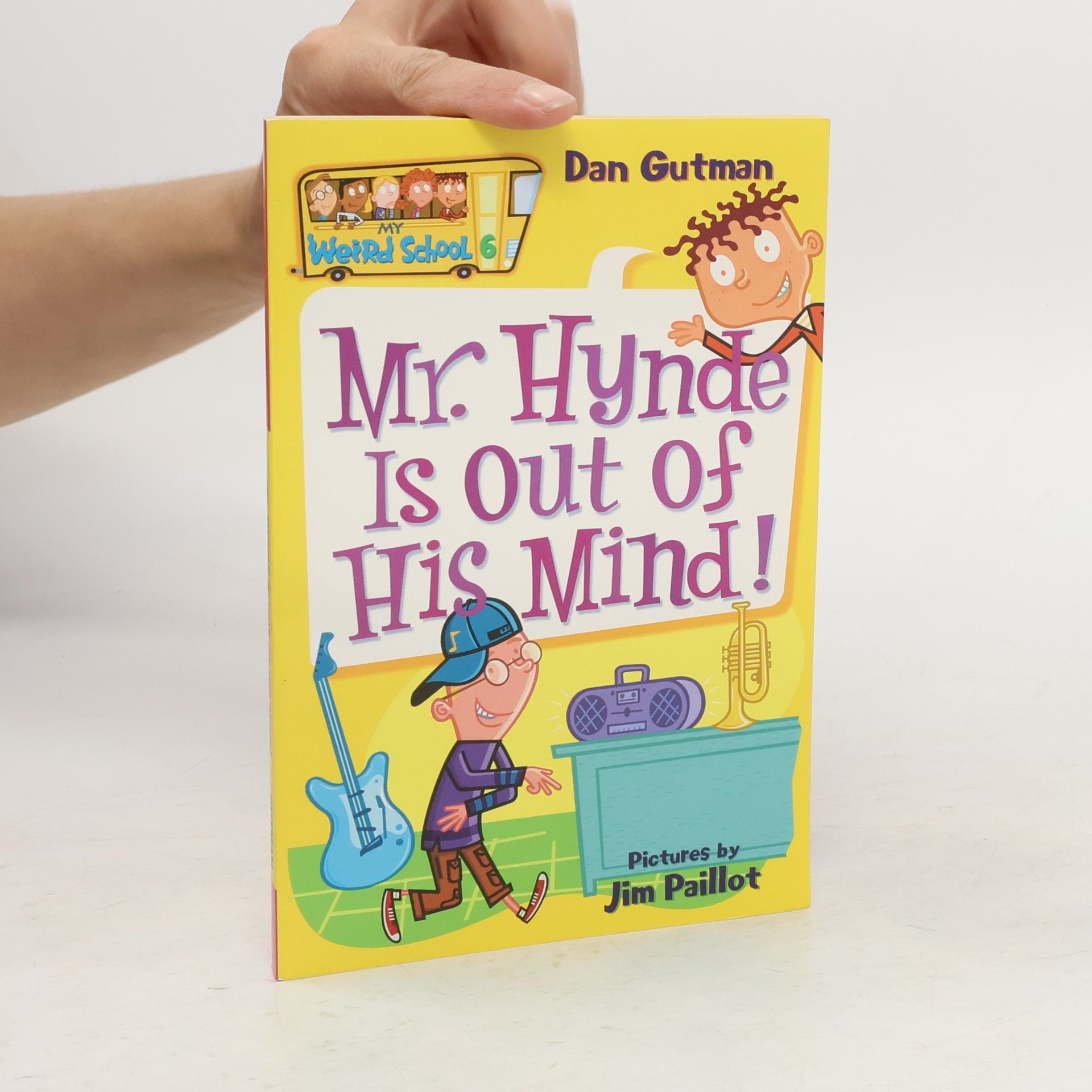 Dan Gutman My Weird School #6: Mr. Hynde Is Out of His Mind!