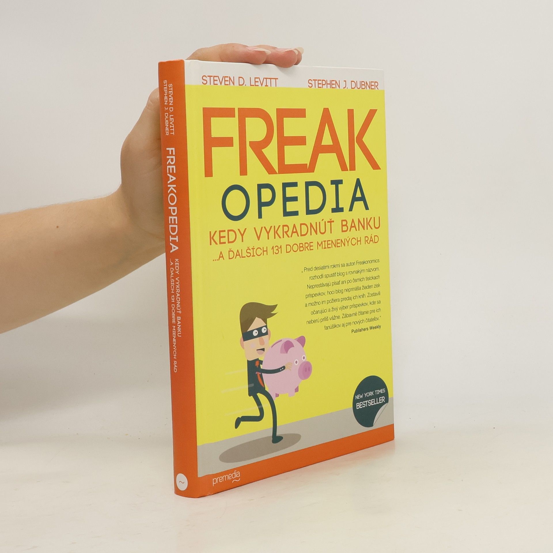 Steven D. Levitt Freakopedia - Kedy vykradnúť banku... a ďalších 131 dobre mienených rád