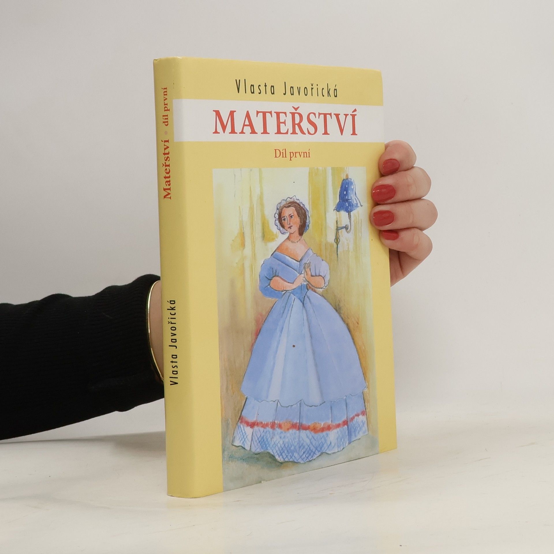 Vlasta Javořická Mateřství. Díl první